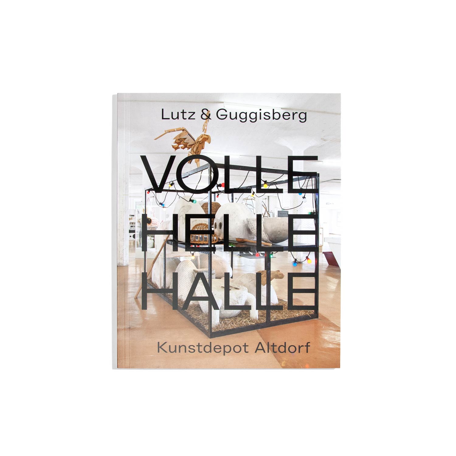 Volle Helle Halle - Kunstdepot Altdorf