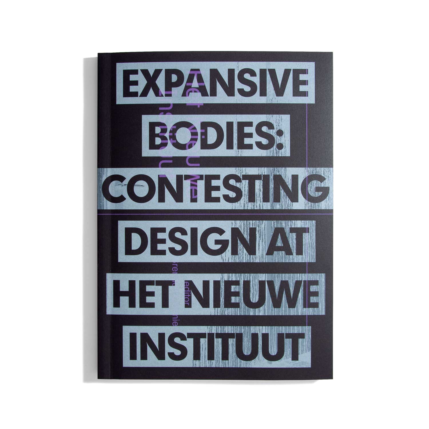 Expansive Bodies: Contesting Design at Het Nieuwe Instituut