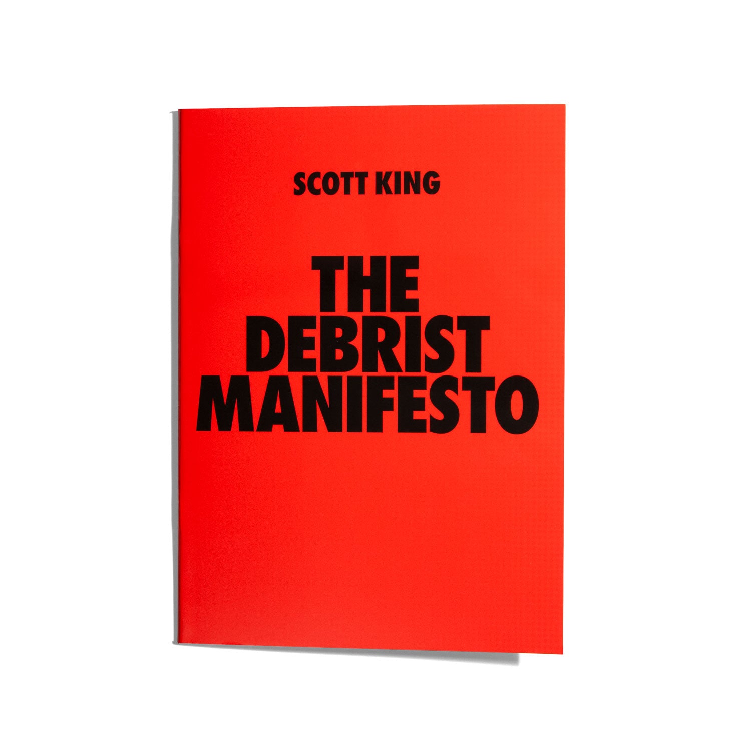 The Debrist Manifesto - Scott King