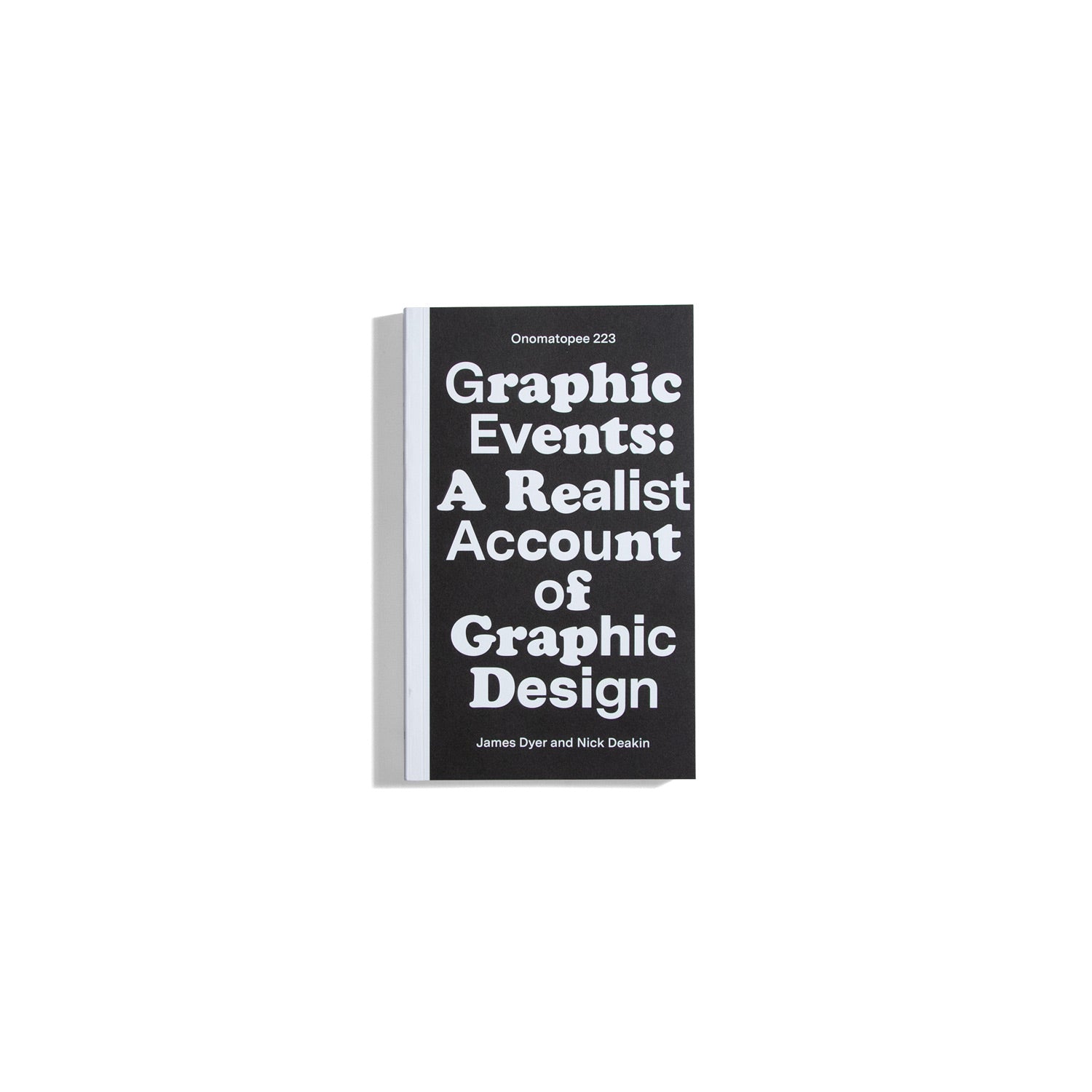 Graphic Events: A Realist Account of Graphic Design - Onomatopee #223