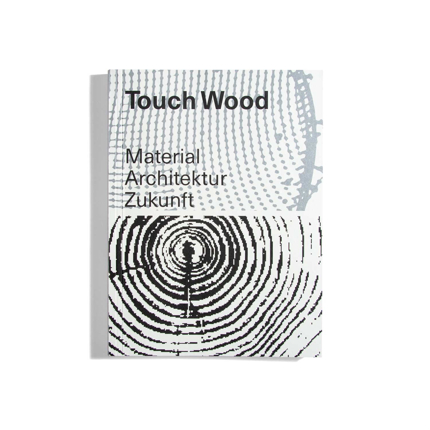 Touch Wood - Material Architektur Zukunft