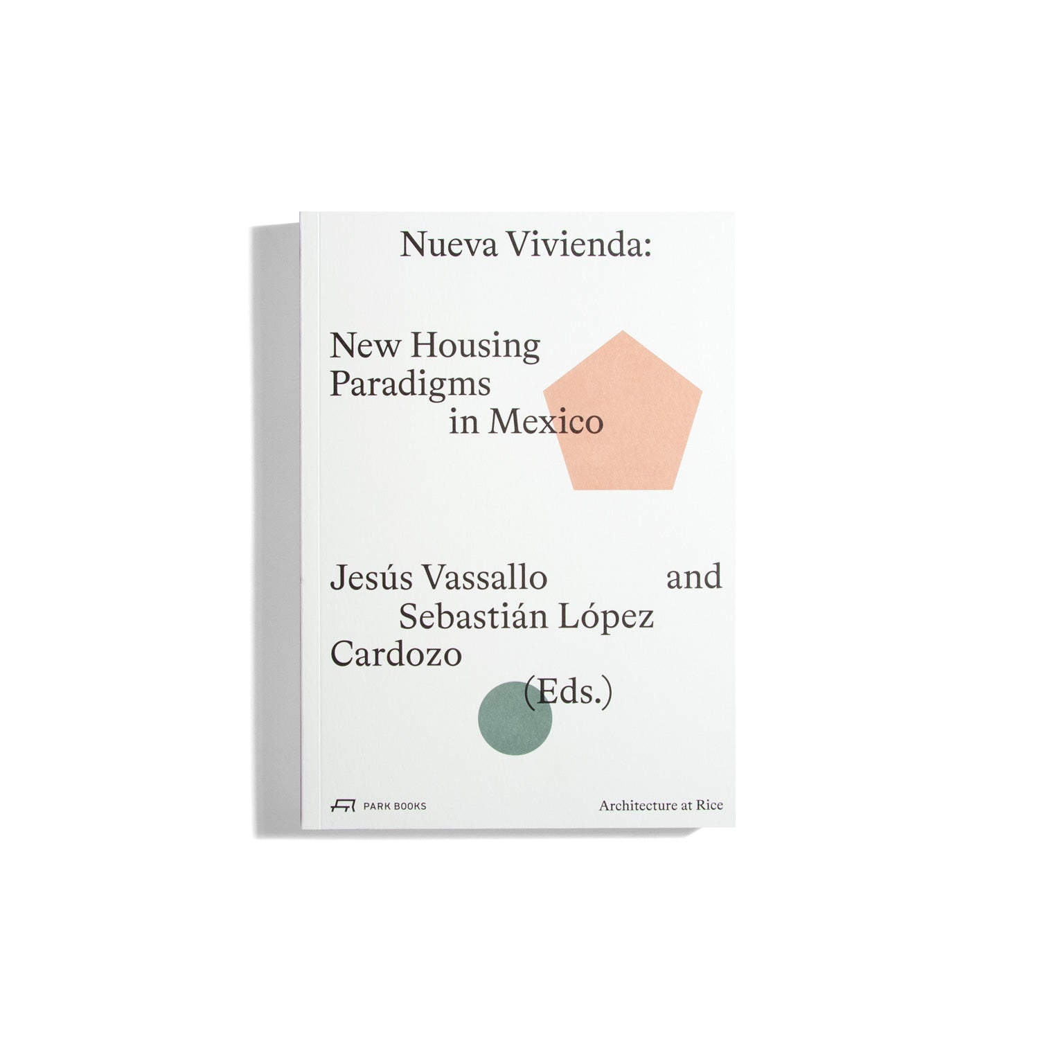 Nueva Vivienda - New Housing Paradigms in Mexico