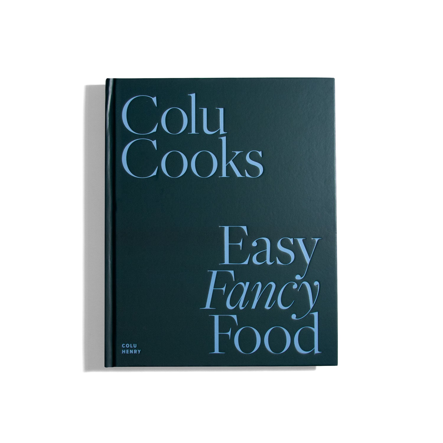 Colu Cooks - Easy Fancy Food