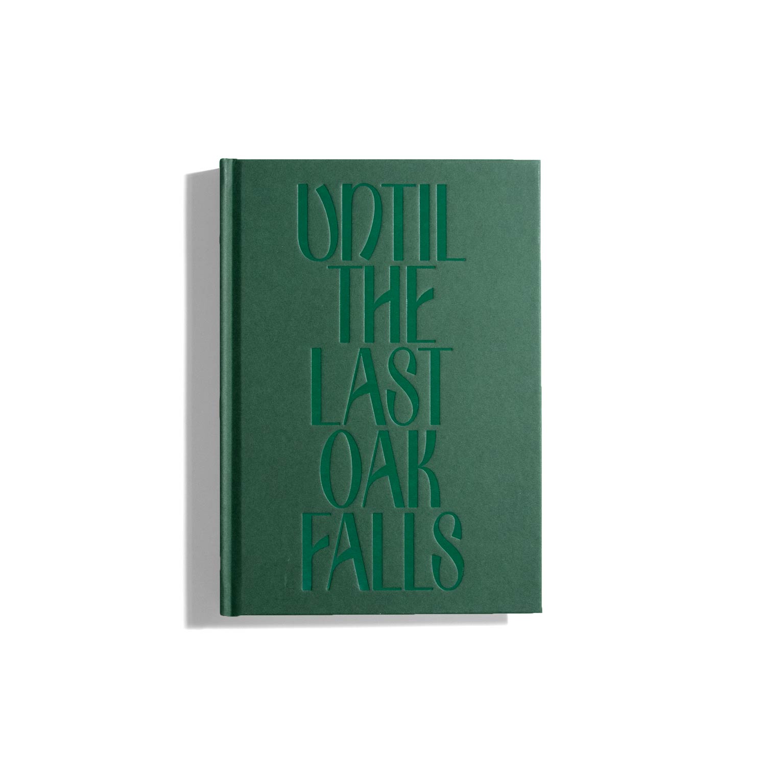 Until the Last Oak Falls - Adrian Fisk