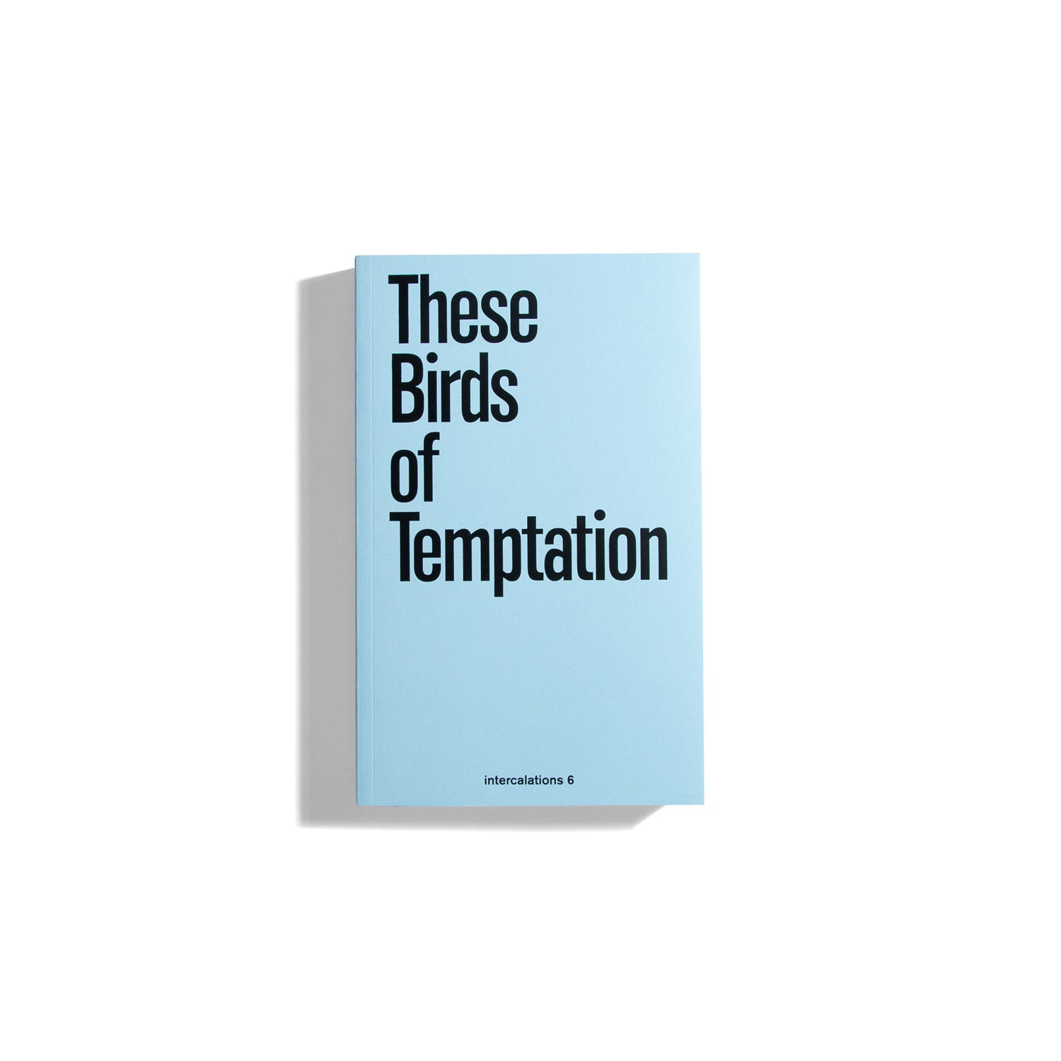 These Birds of Temptation - Intercalations 6