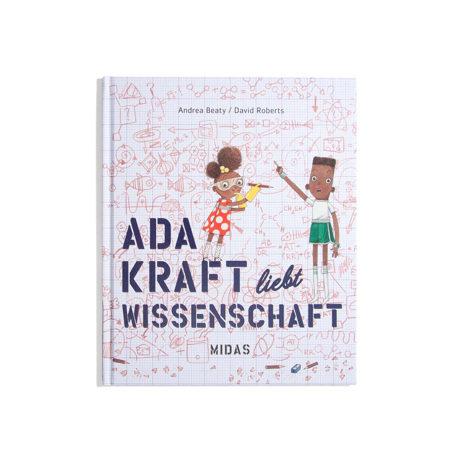 Ada Kraft liebt Wissenschaft - Andrea Beaty, David Roberts