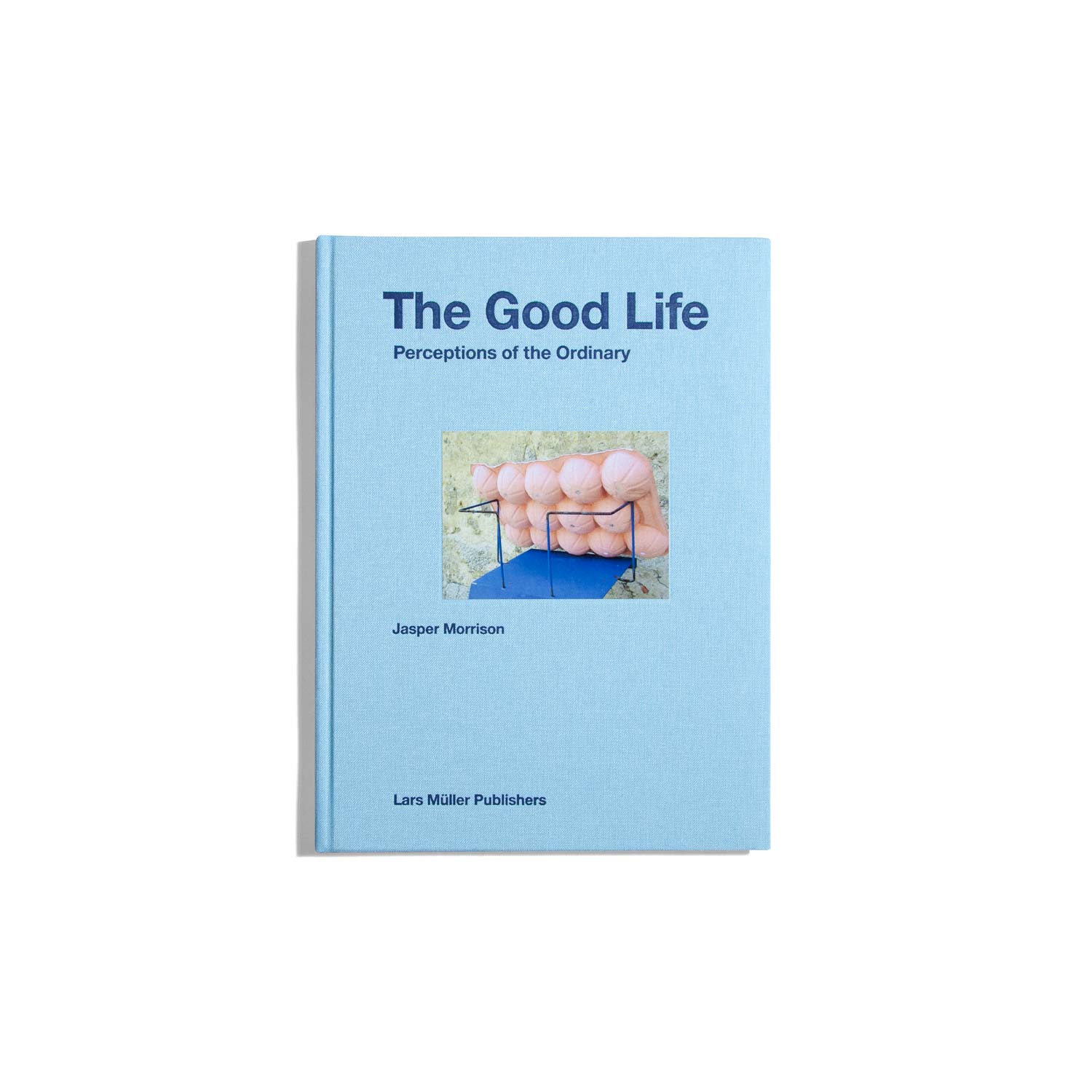 The Good Life: Perceptions of the Ordinary - Jasper Morrison