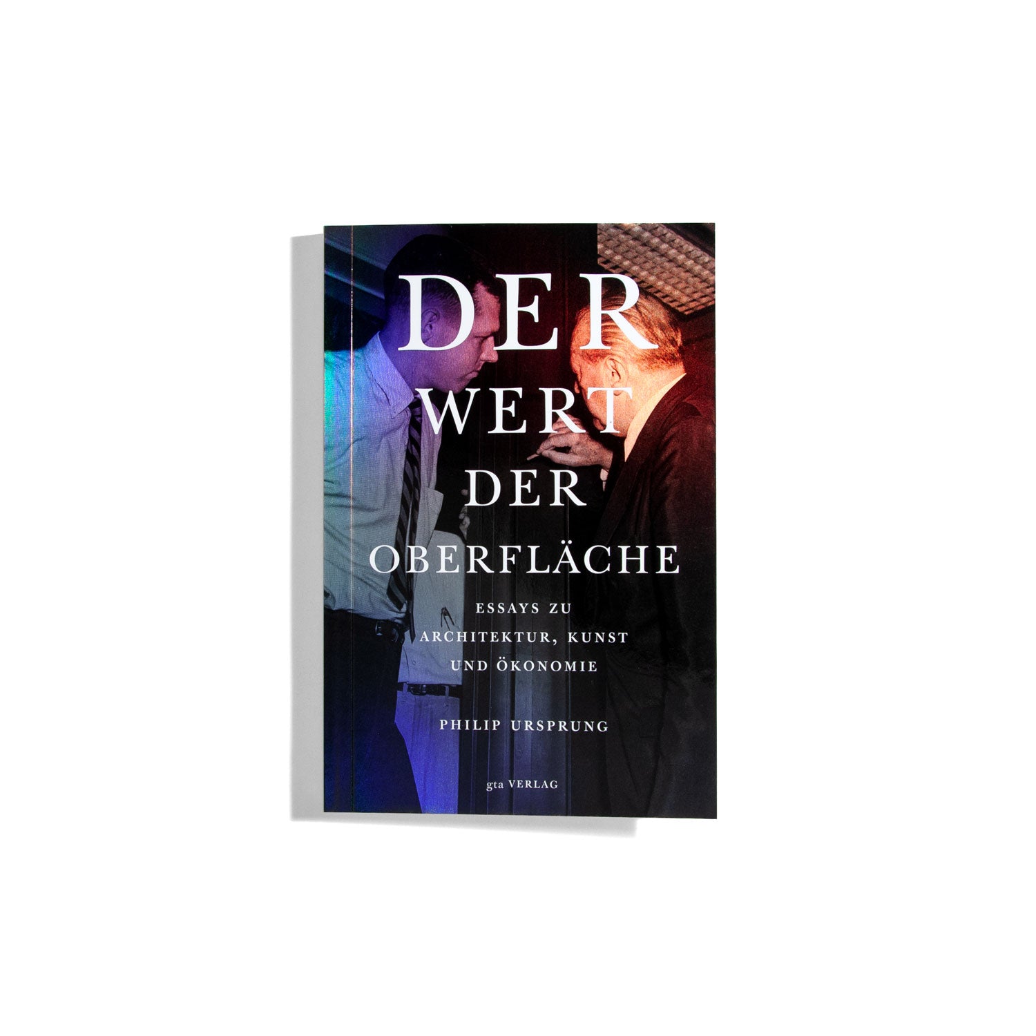 Der Wert der Oberfläche - Philip Ursprung