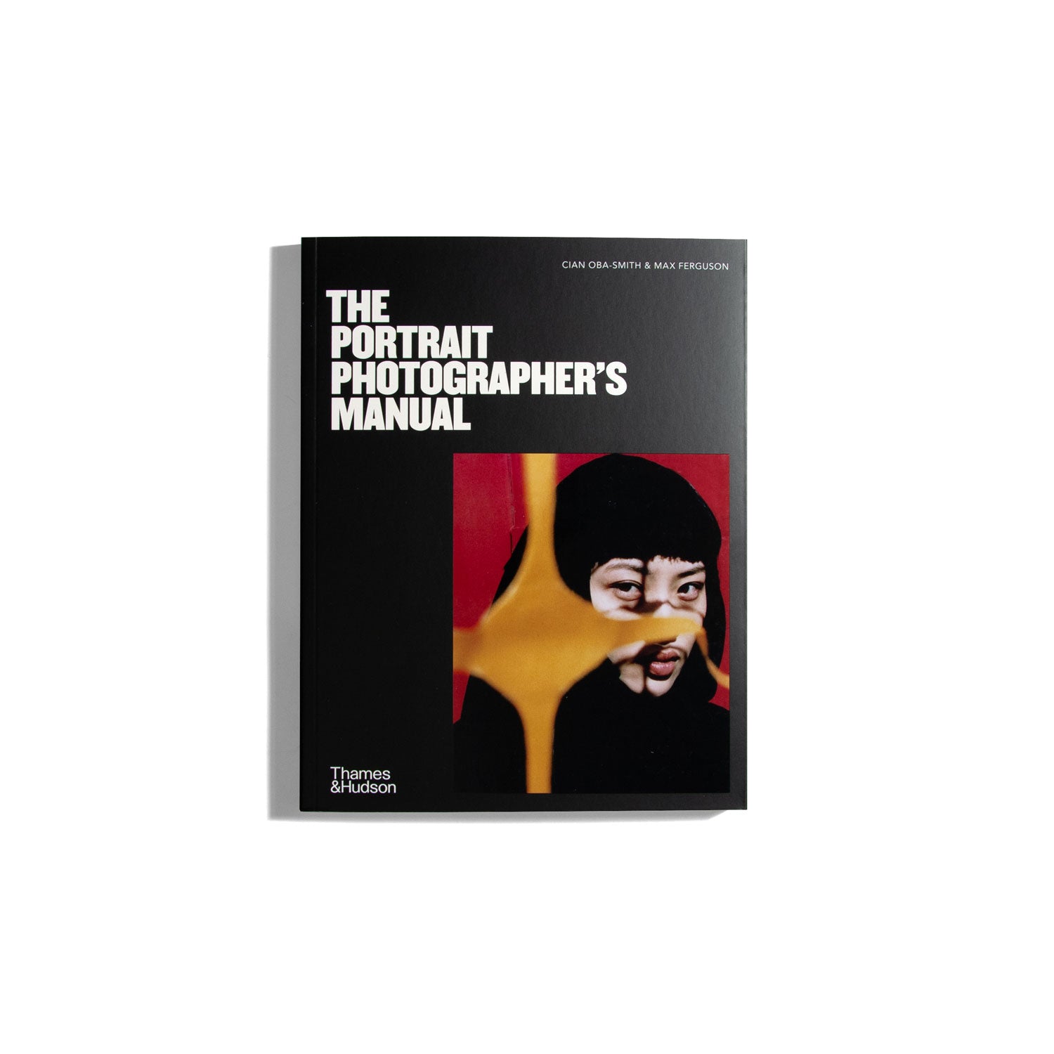 The Portrait Photographer's Manual - Cian Oba-Smith & Max Ferguson