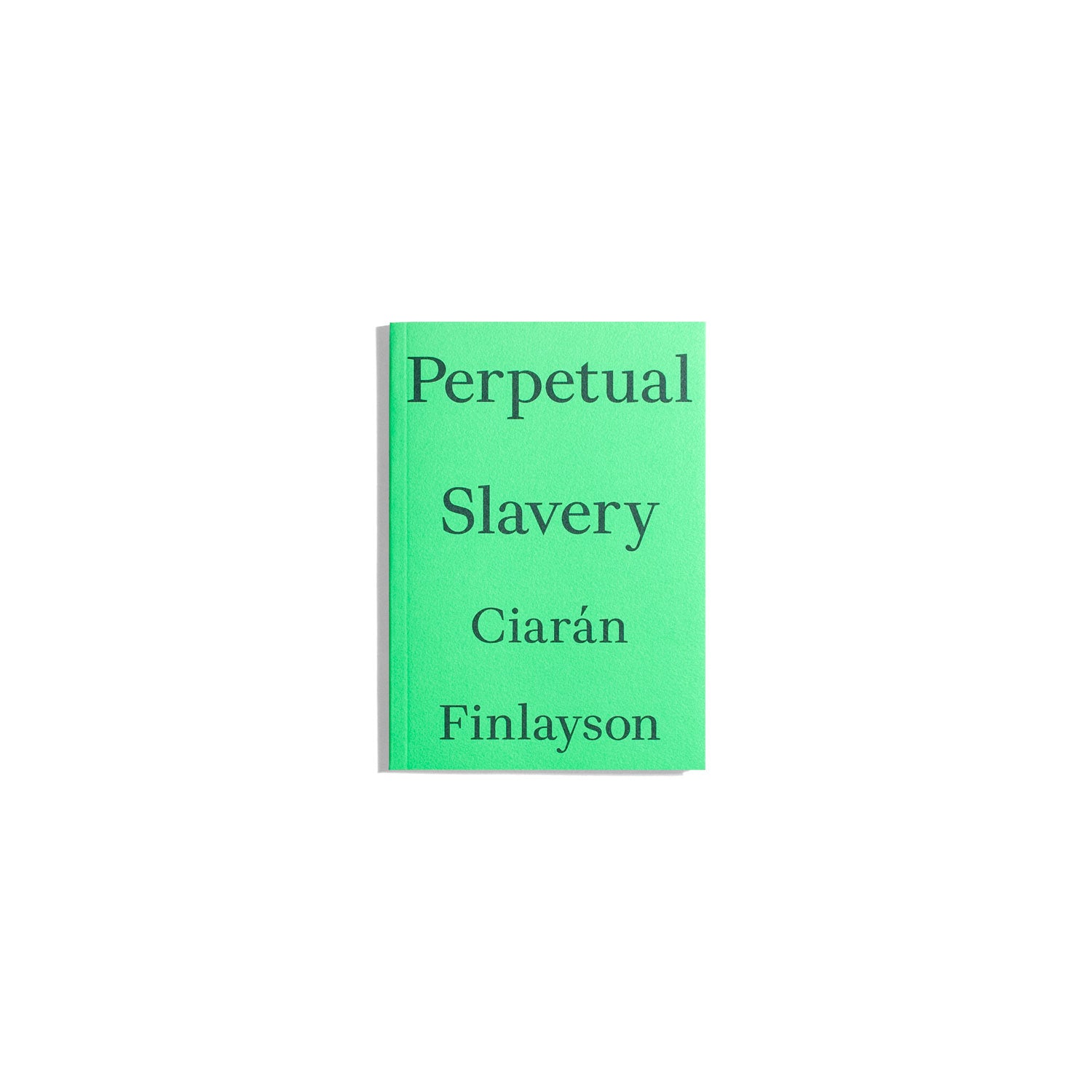 Perpetual Slavery - Ciarán Finlayson