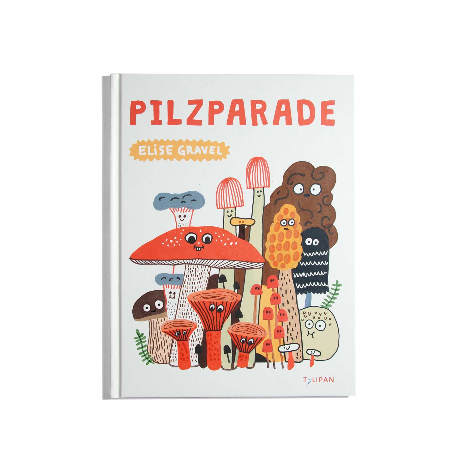 Pilzparade - Elise Gravel