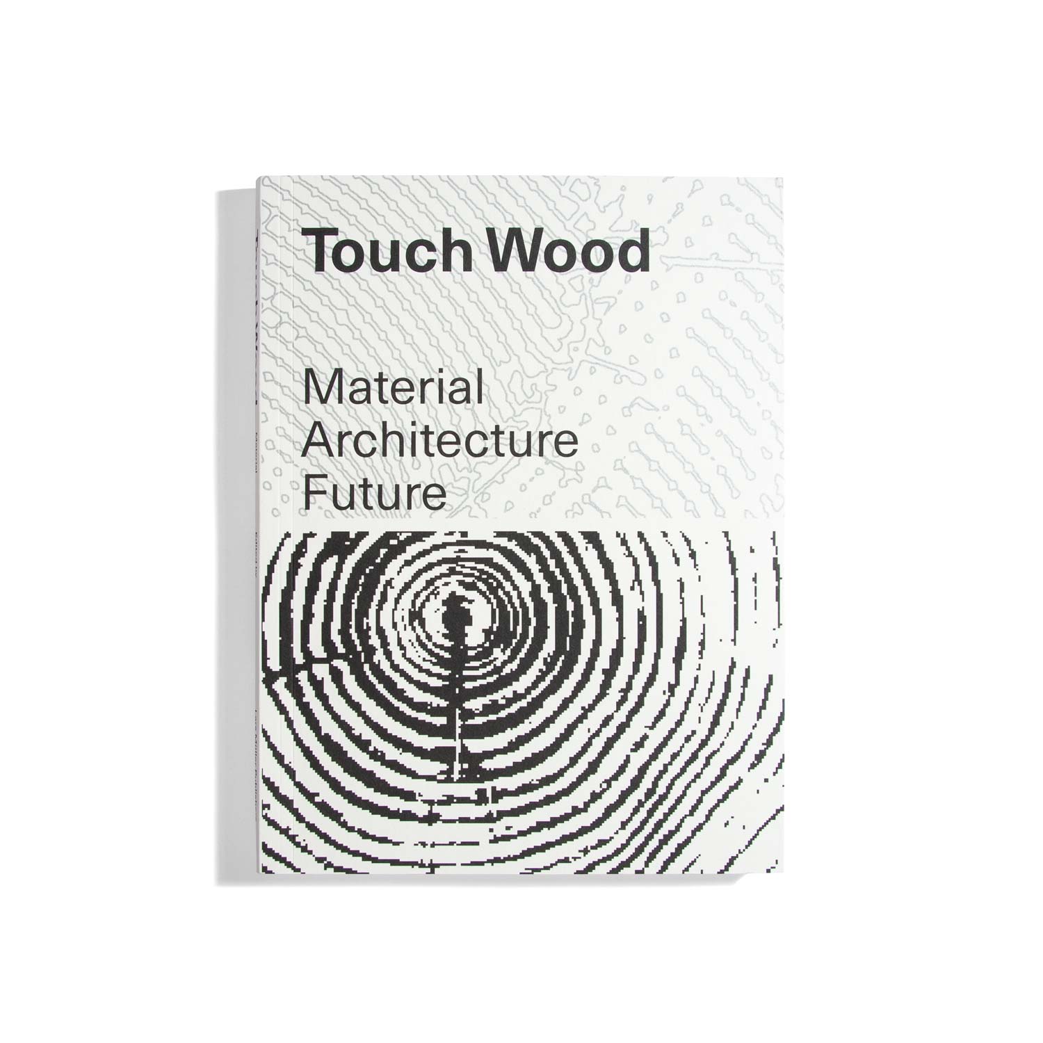 Touch Wood - Material Architecture Future (EN)