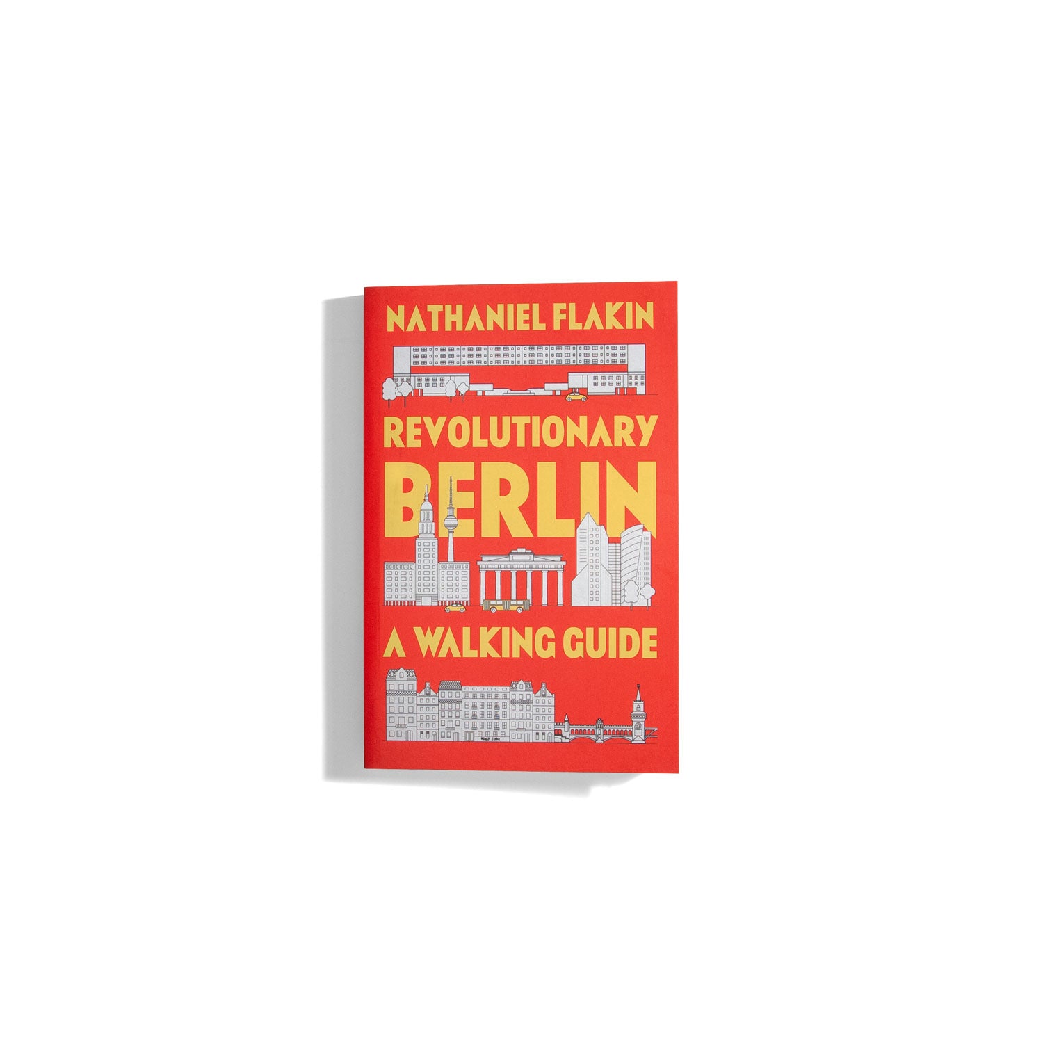 Revolutionary Berlin: A Walking Guide - Nathaniel Flakin