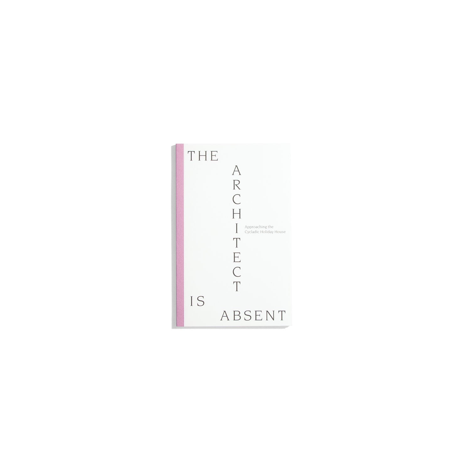 The Architect Is Absent (kyklàda press)