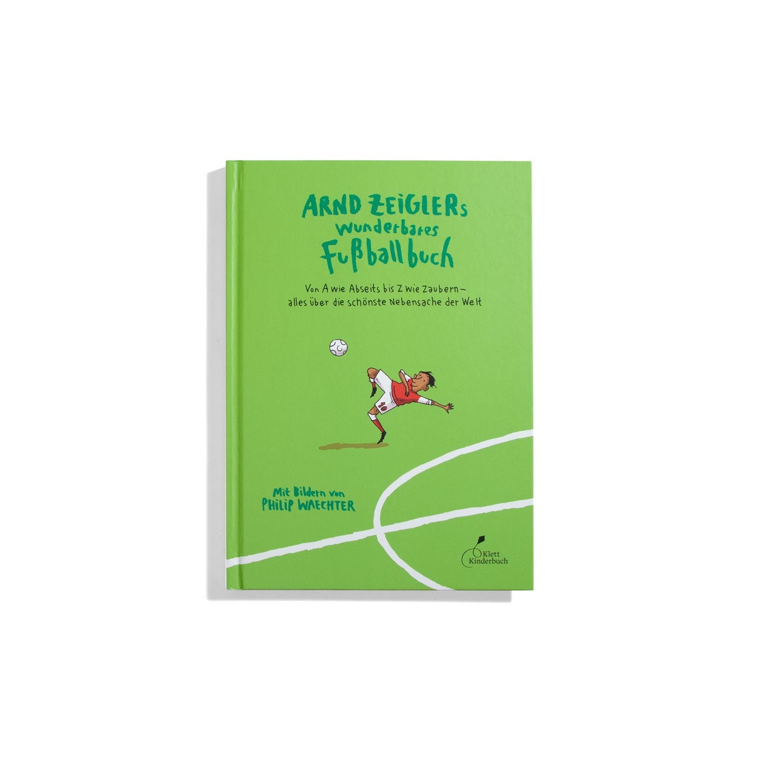 Arnd Zeigler's wunderbares Fußballbuch