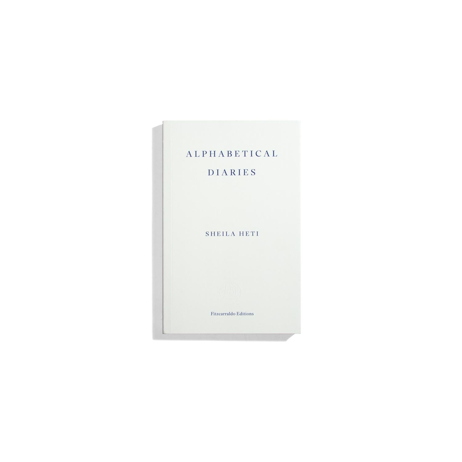 Alphabetical Diaries - Sheila Heti