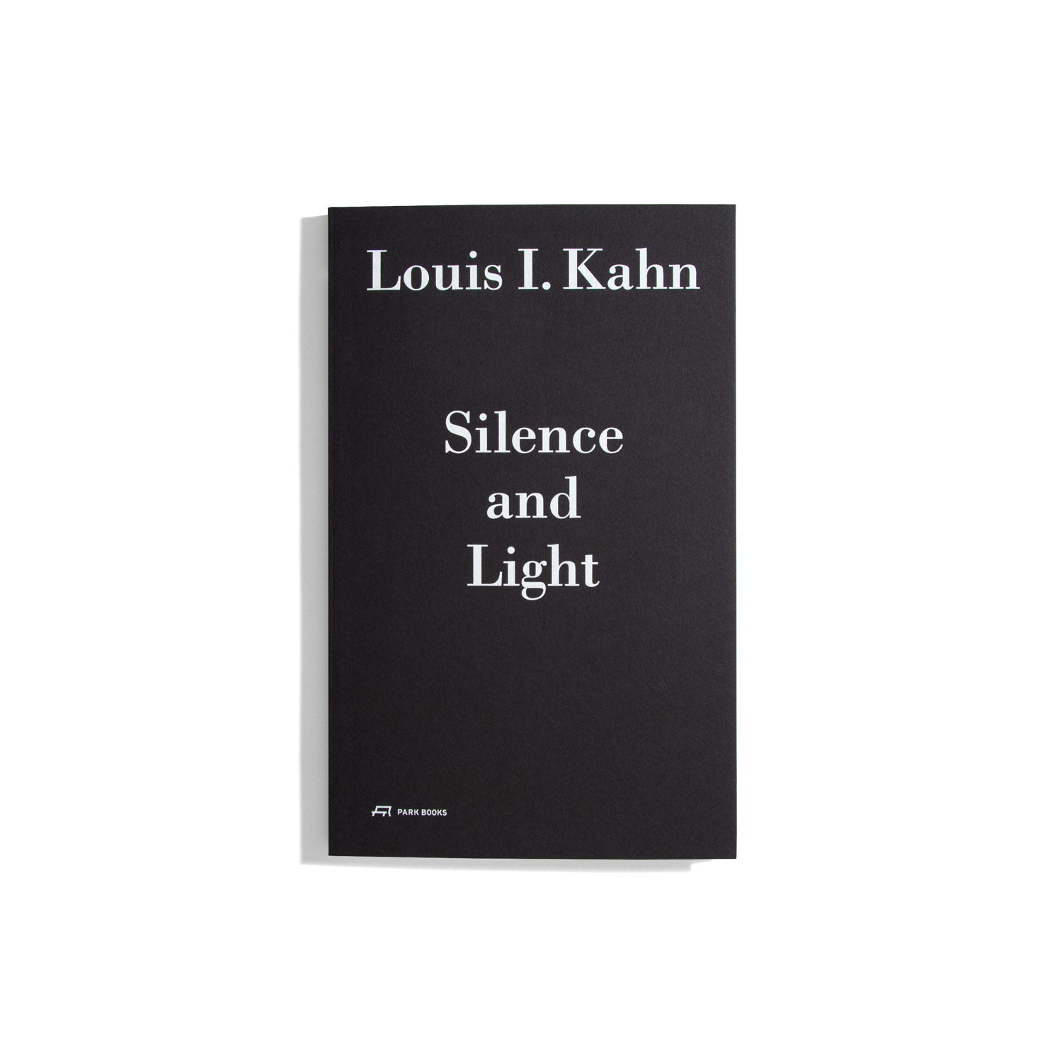 Silence and Light - Louis I. Kahn (2026 Re-print)