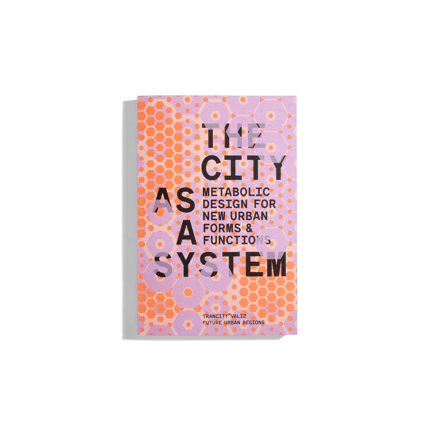 The City as a System - Eric Frijters & Matthijs Ponte (Eds.)