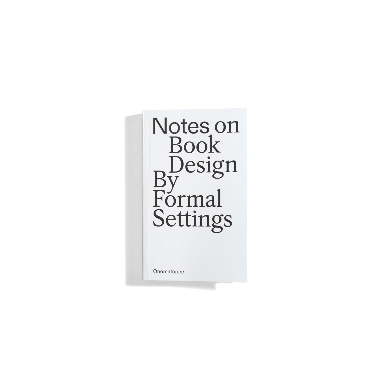 Notes on Book Design by Formal Settings