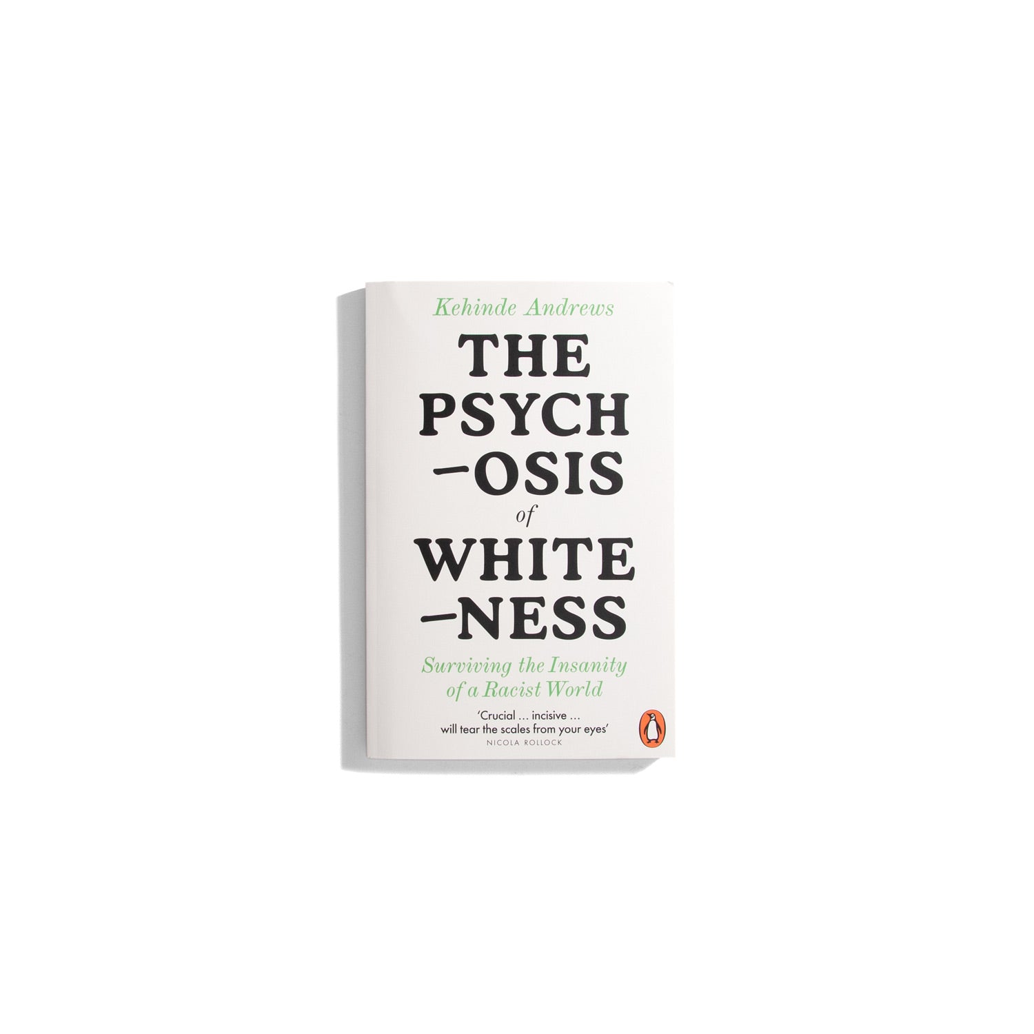 The Psychosis of Whiteness - Kehinde Andrews (PB)