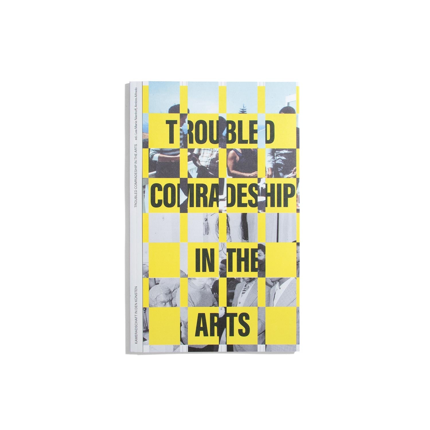 Troubled Comradeship in the Arts (Entangled Internationalisms)