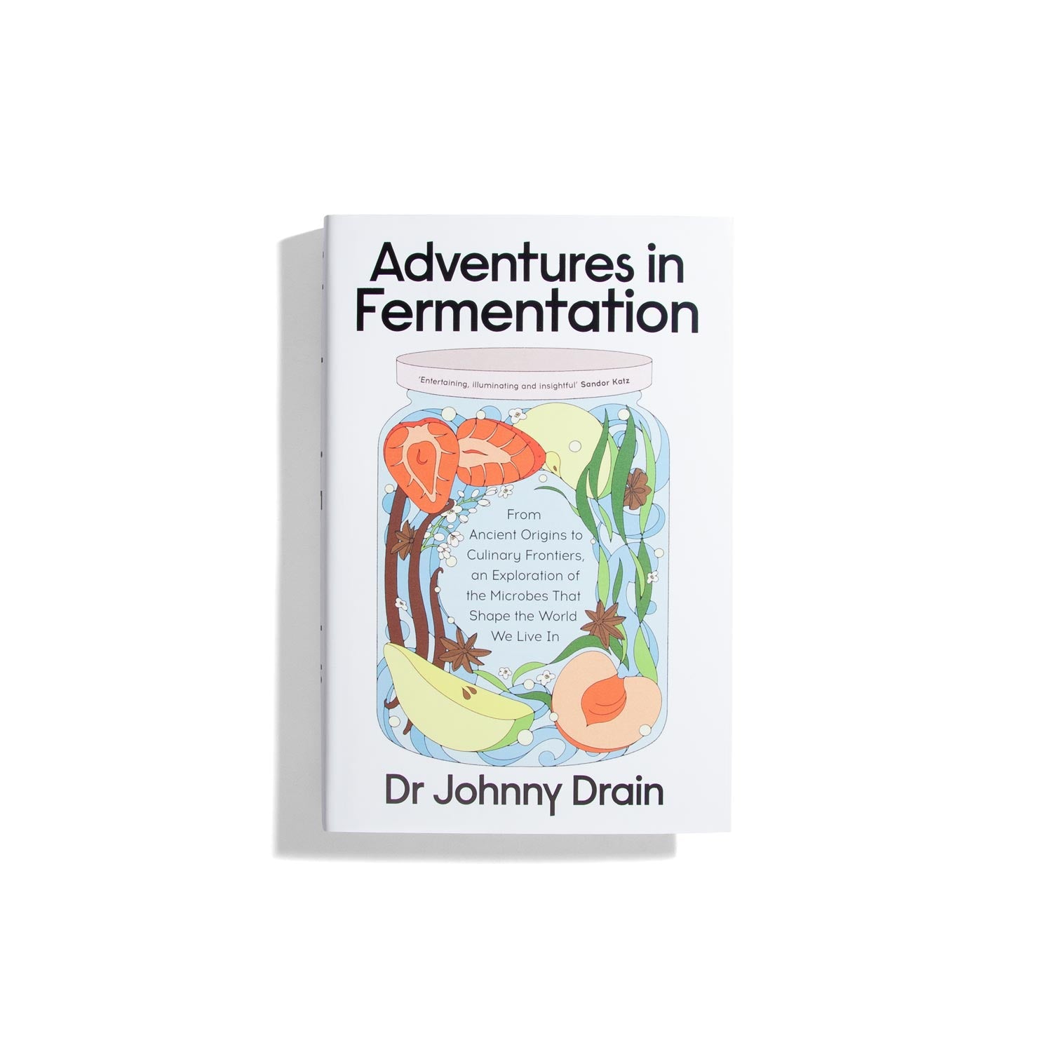 Adventures in Fermentation - Dr. Johnny Drain
