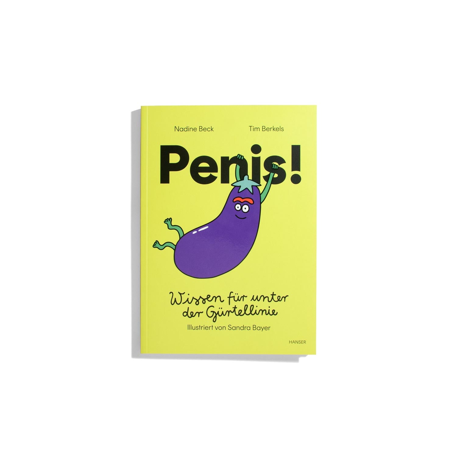 Penis! Wissen für unter der Gürtellinie