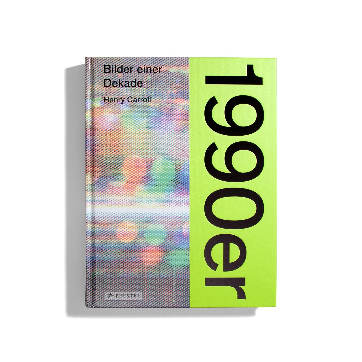 1990er: Bilder einer Dekade - Henry Carroll