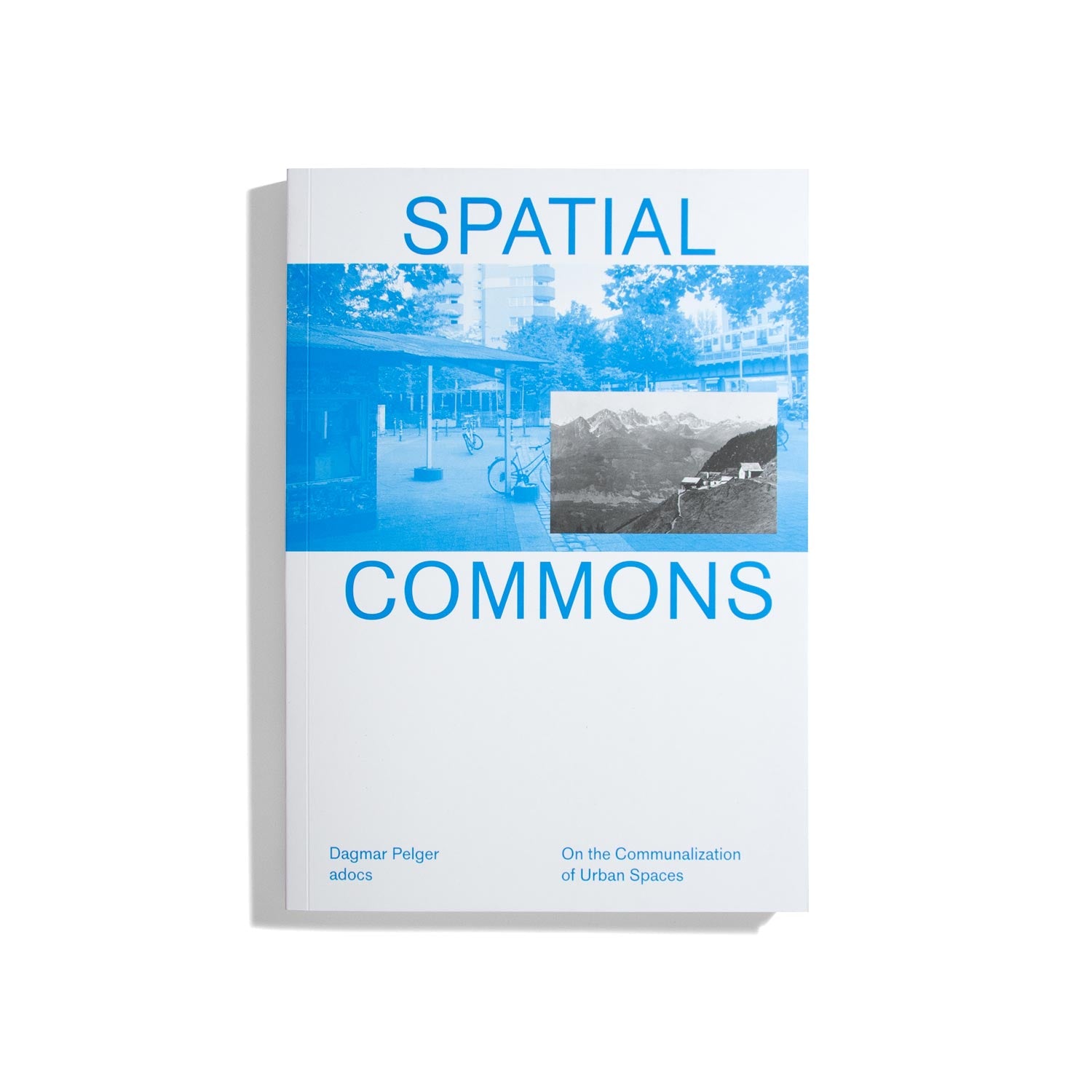 Spatial Commons: On the Communalization of Urban Spaces (EN)