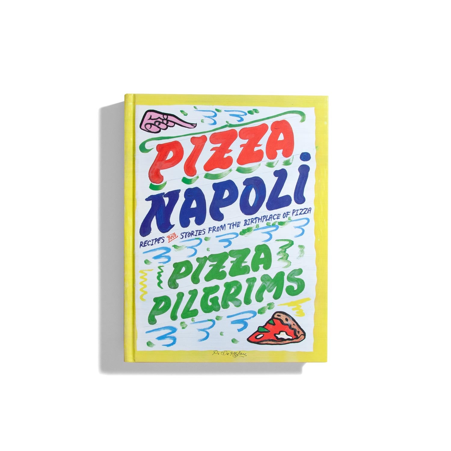Pizza Napoli: Recipes and Stories from the Birthplace of Pizza