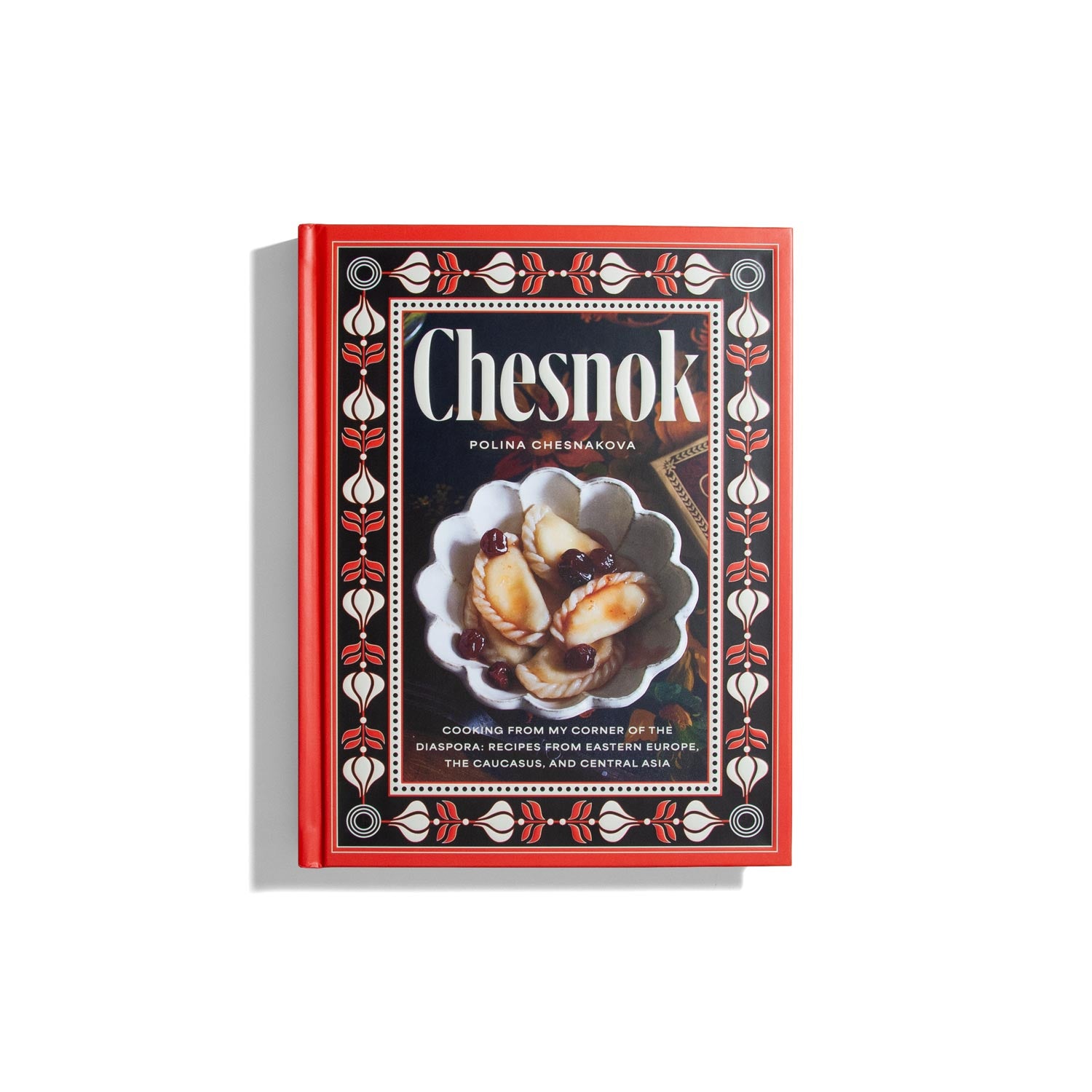 Chesnok: Recipes with Love from Eastern Europe, the Caucasus, and Beyond