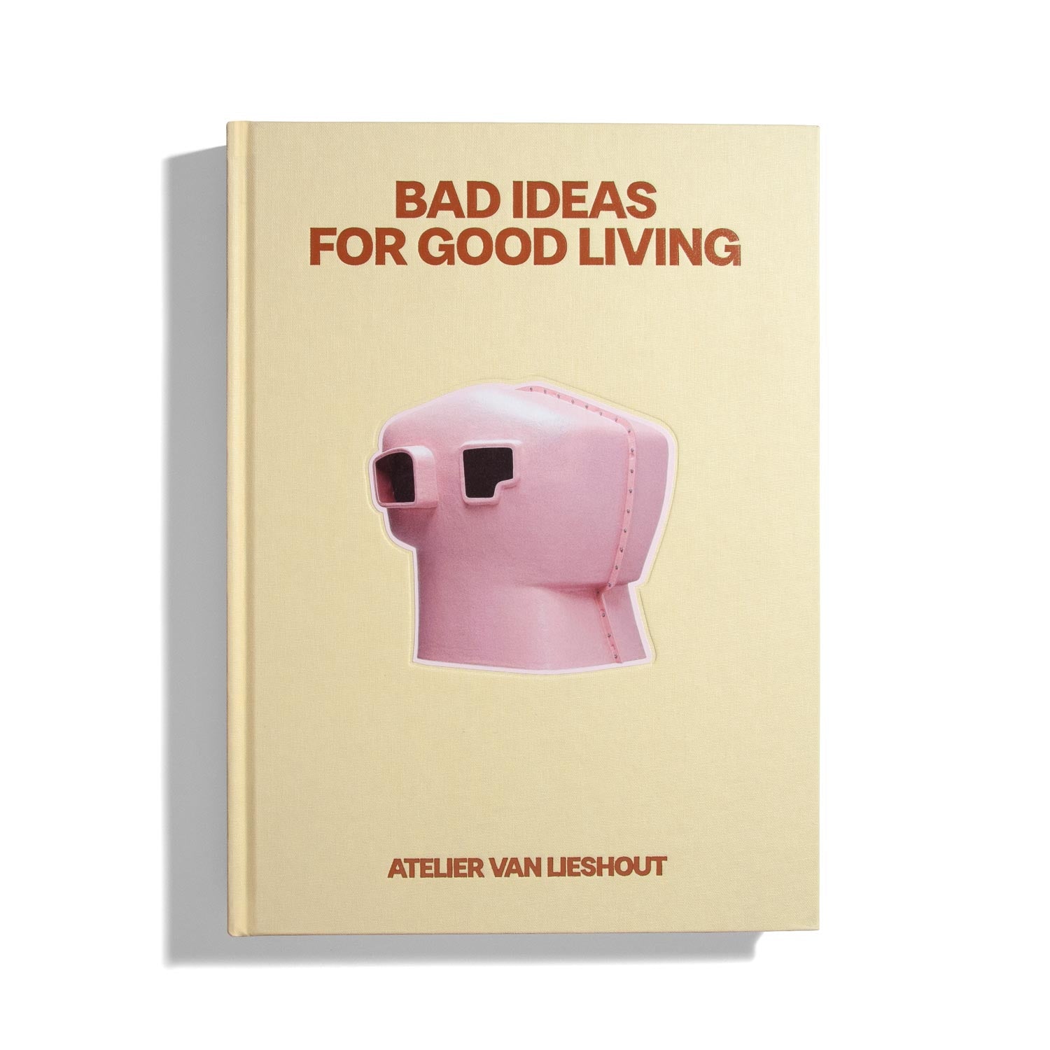 Bad Ideas for Good Living - Atelier Van Lieshout