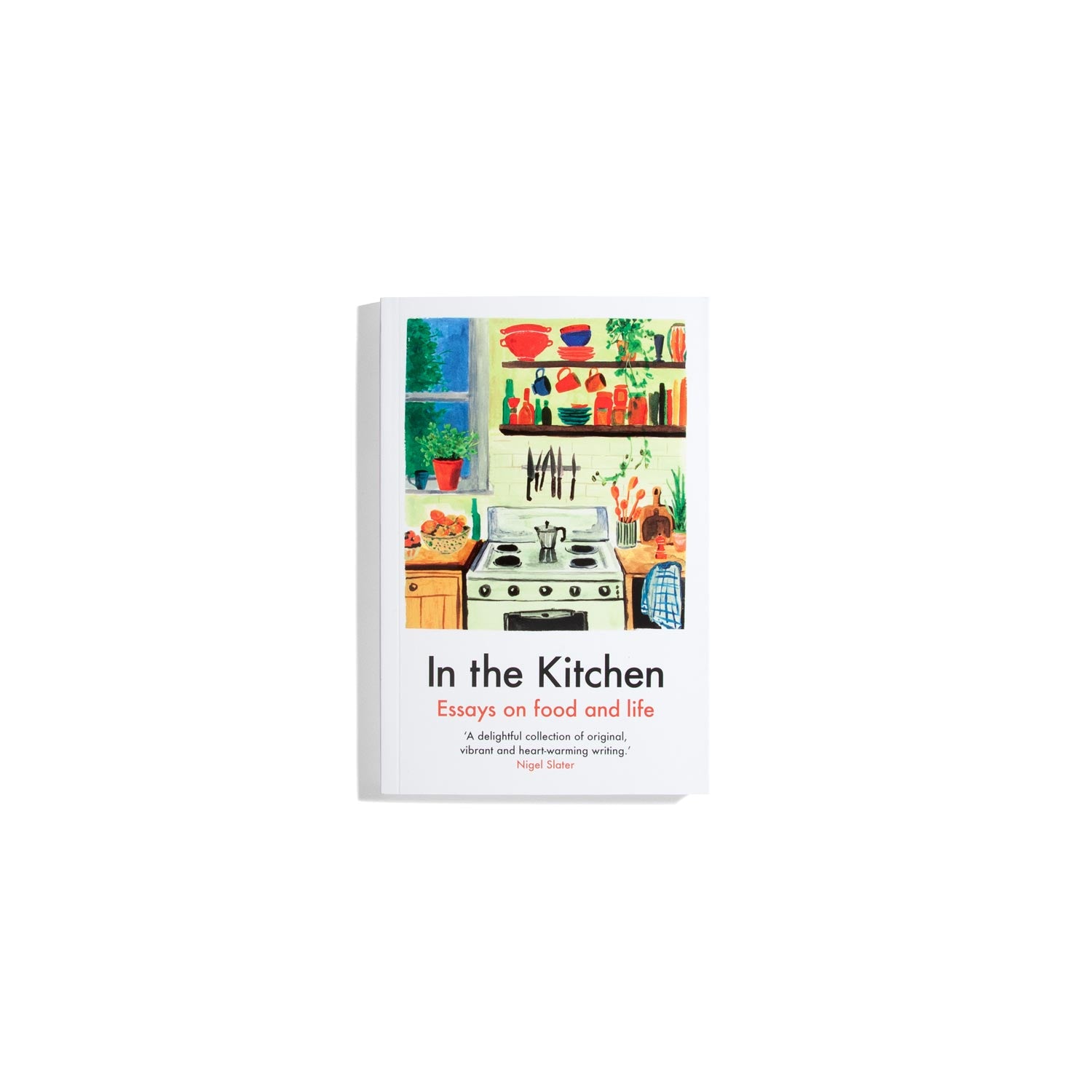 In the Kitchen: Essays on food and life