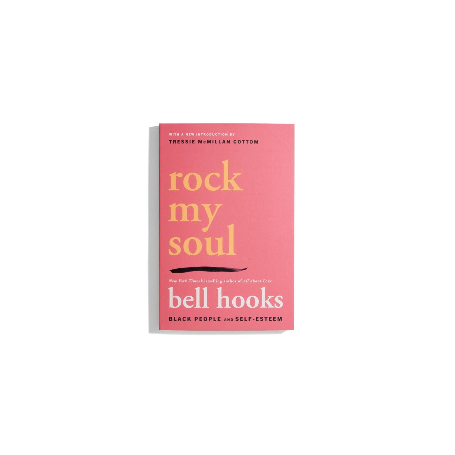 Rock My Soul: Black People and Self Esteem - bell hooks
