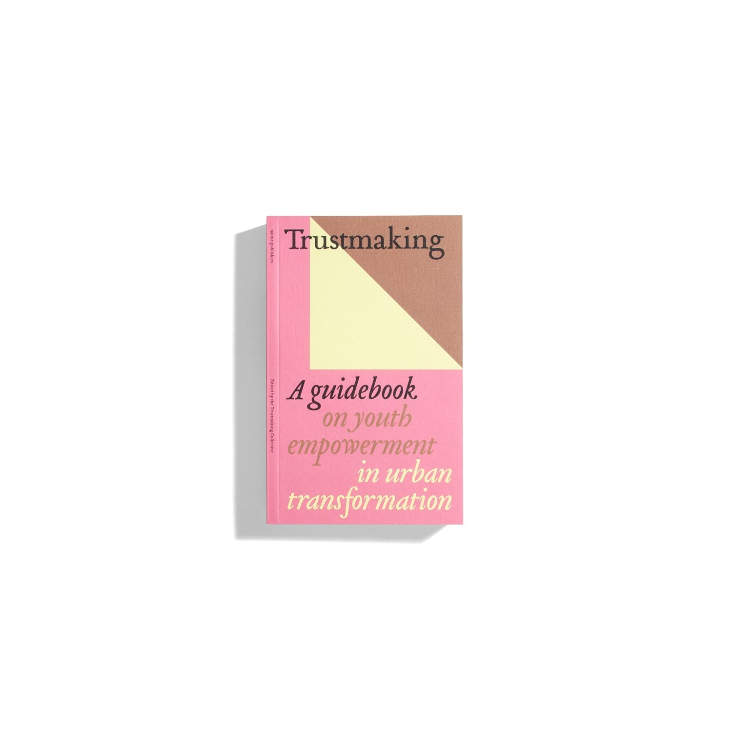 Trustmaking - A guidebook on youth empowerment in urban transformation