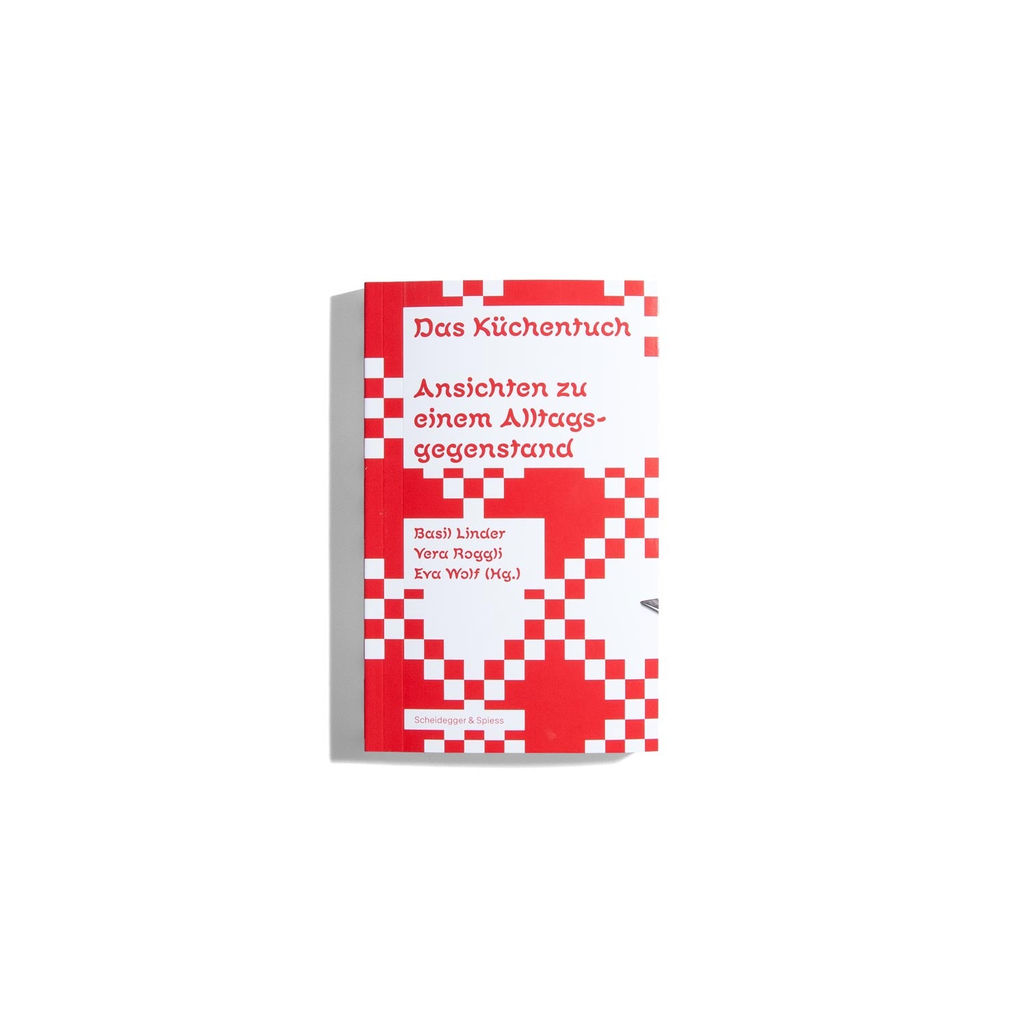 Das Küchentuch. Ansichten zu einem Alltagsgegenstand