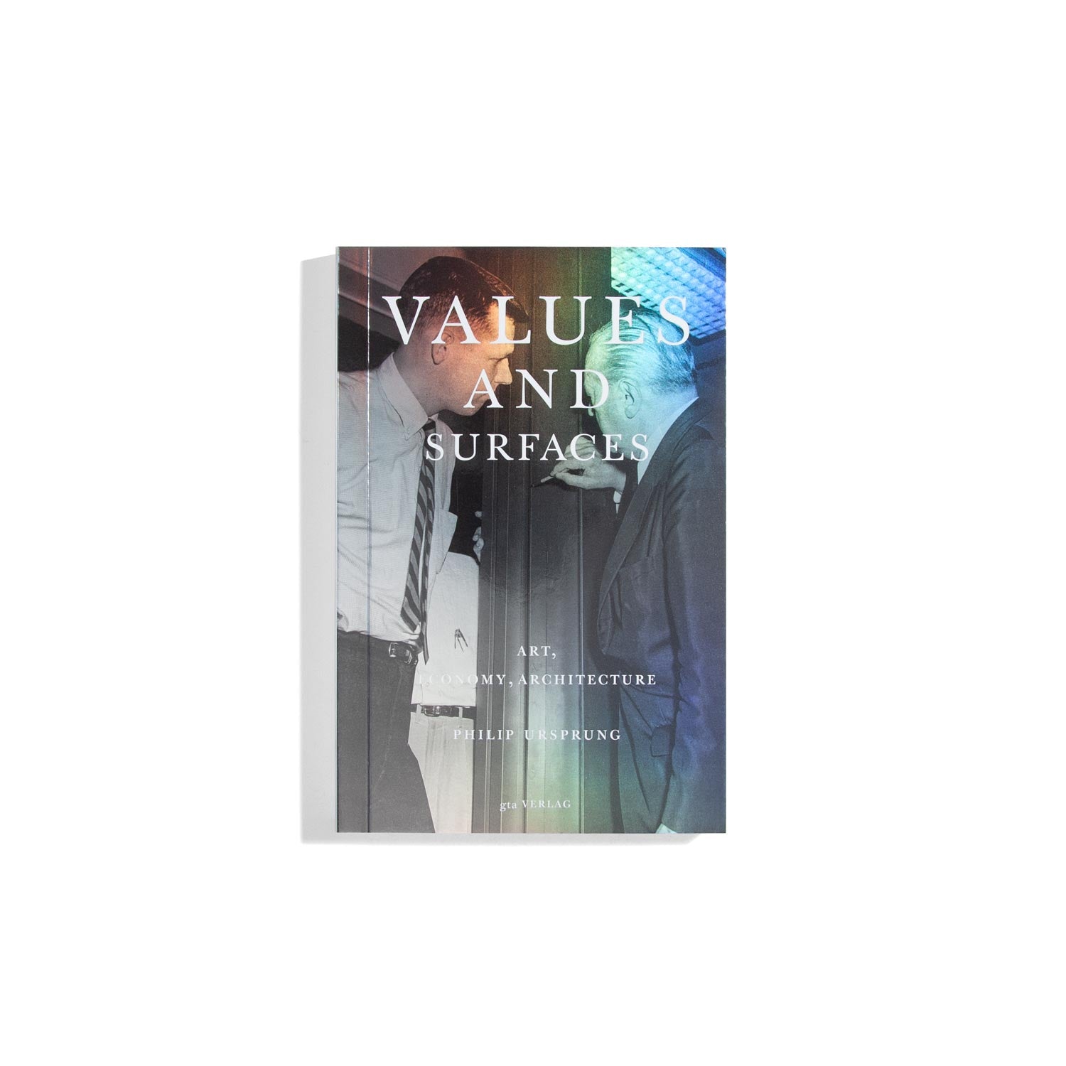Values and Surfaces - Philip Ursprung