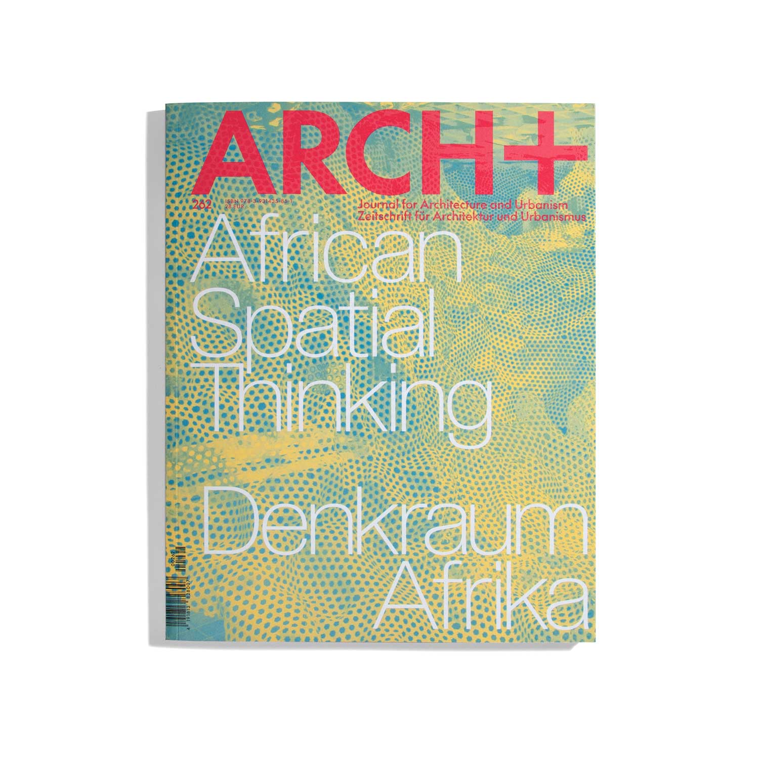 Arch+ #262 2025 - African Spatial Thinking/Denkraum Afrika