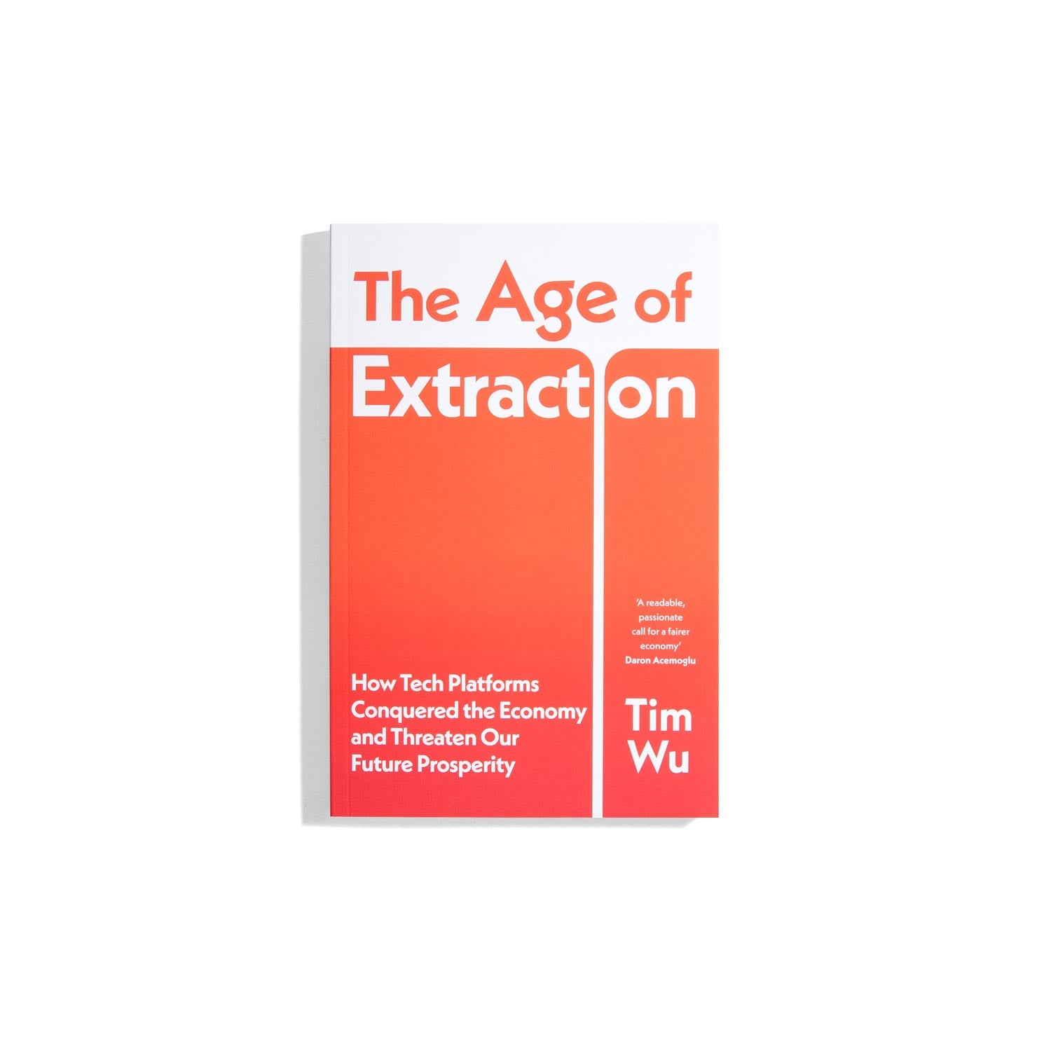The Age of Extraction - Tim Wu