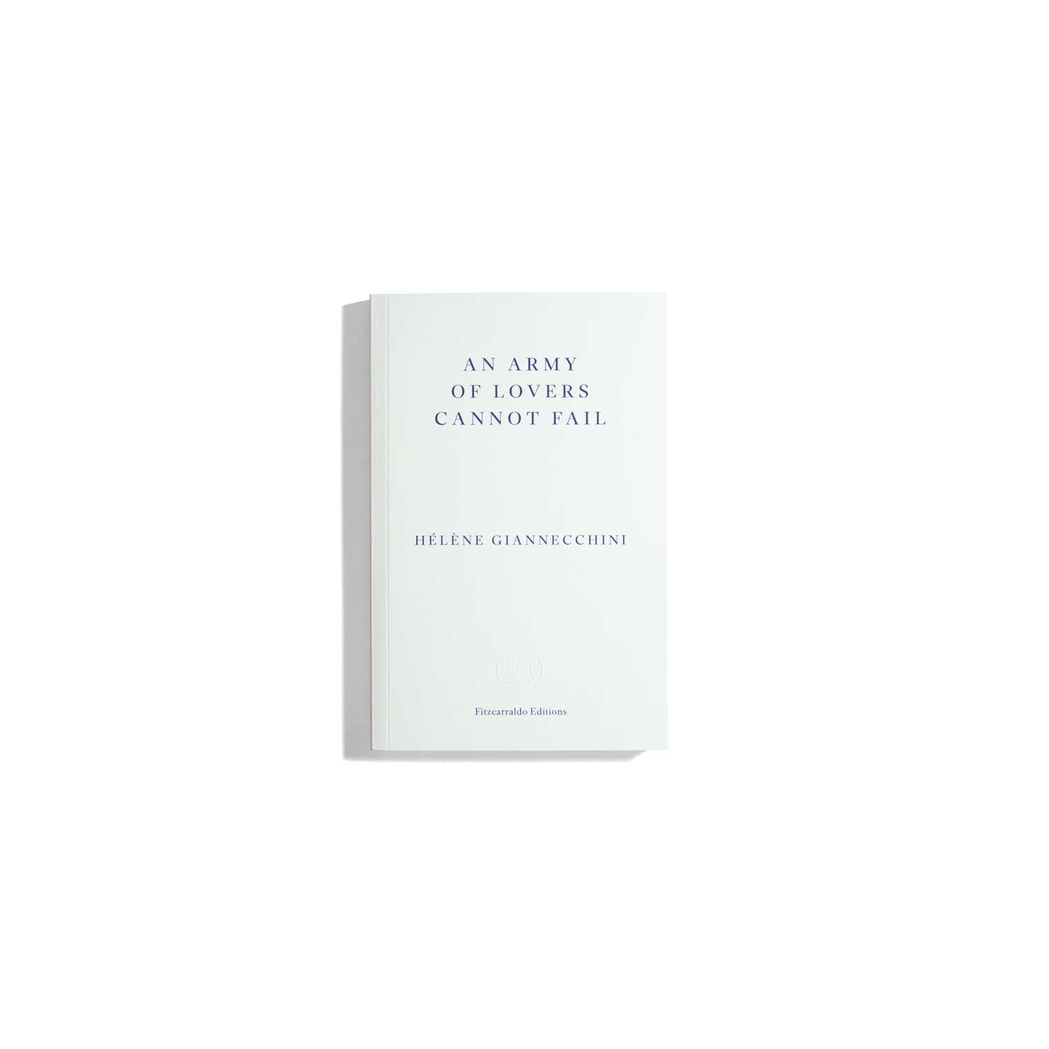 An Army of Lovers Cannot Fail - Helen Giannechini