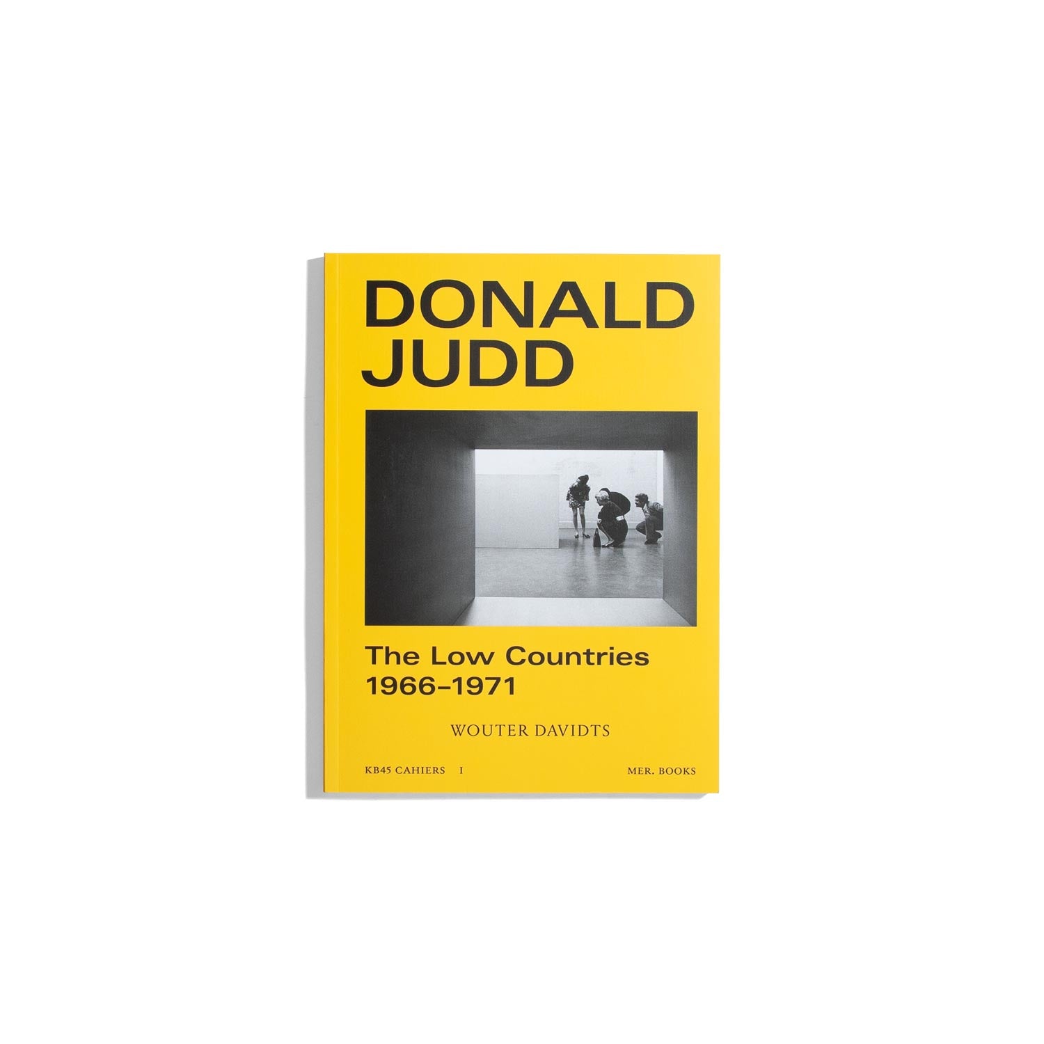 Donald Judd - The Low Countries 1966-1971