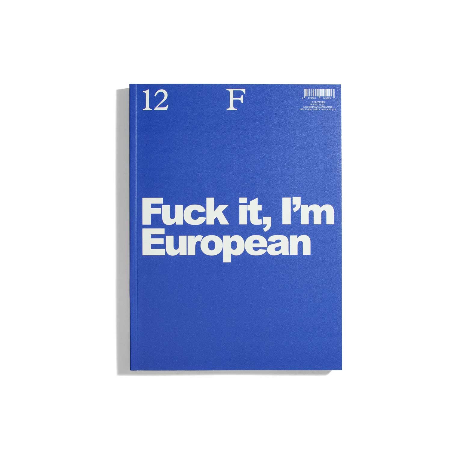 12F Issue #00 - Fuck it, I’m European