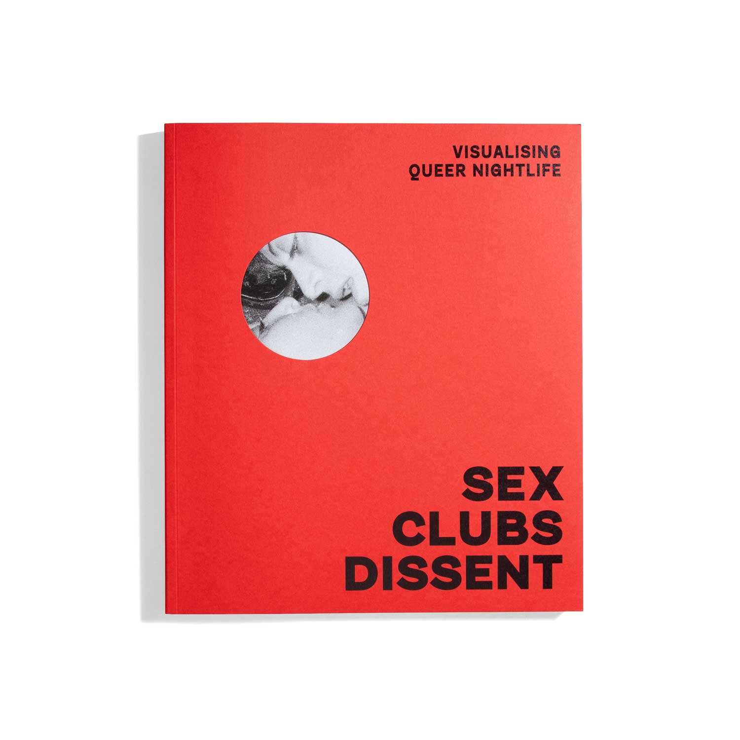Sex, Clubs, Dissent: Visualising Queer Nightlife - Amelia Abraham