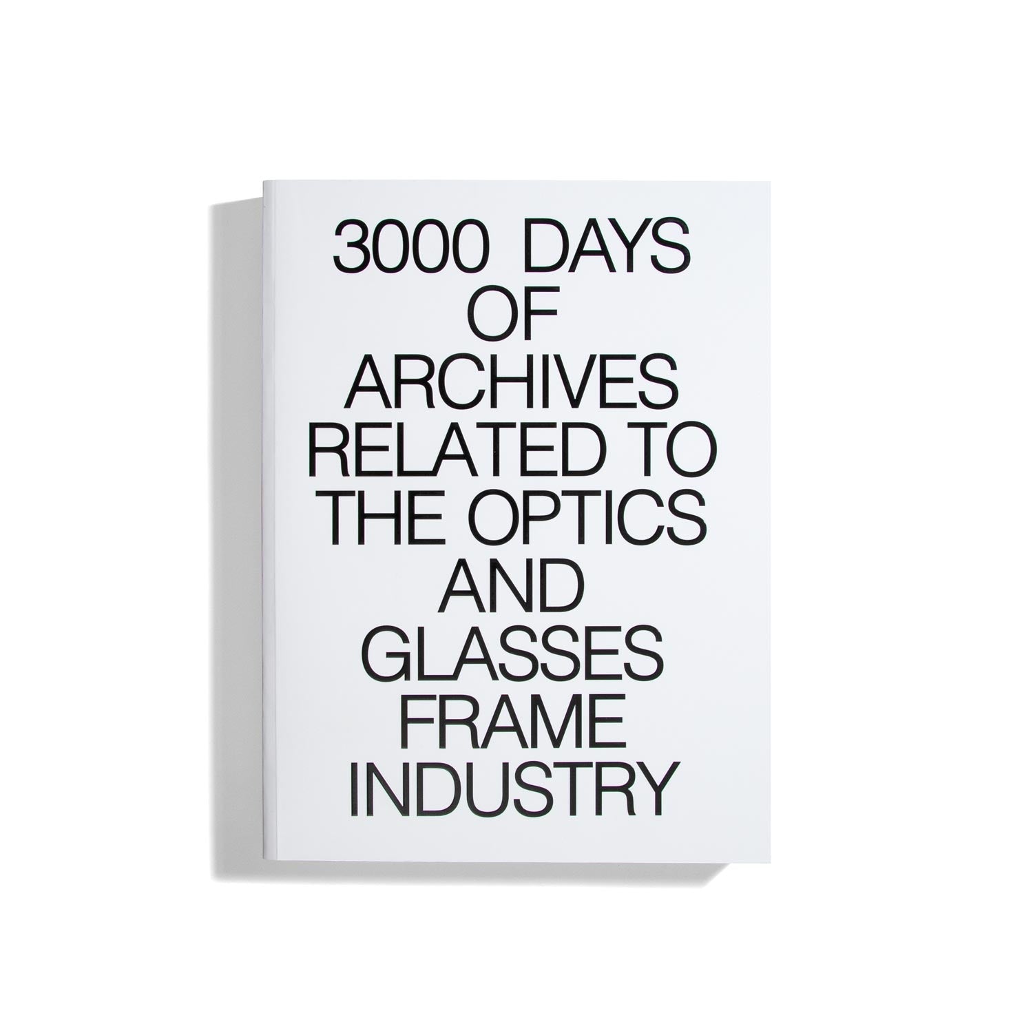 3000 Days of Archives Related to the Optics and Glasses Frame Industry