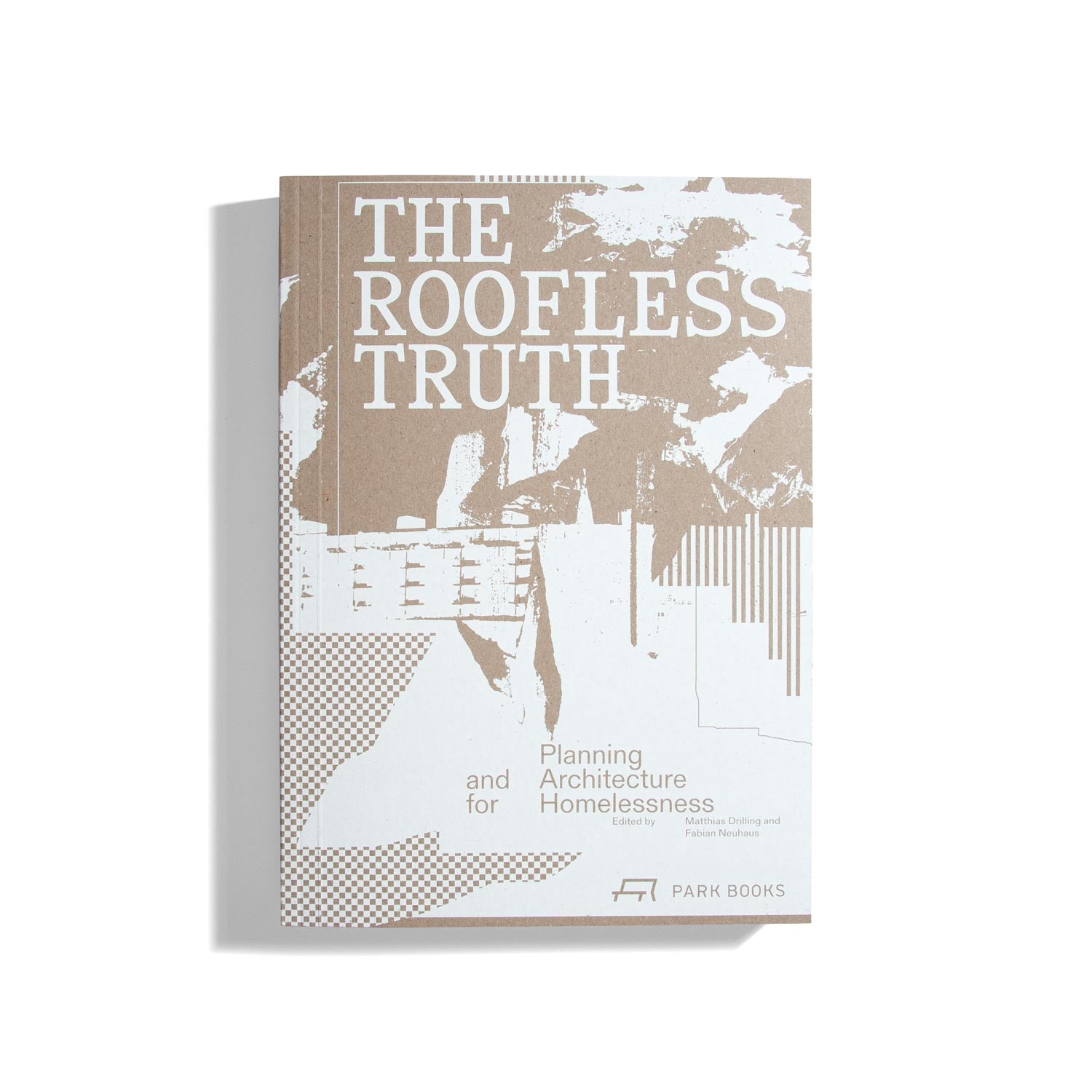 The Roofless Truth: Planning and Architecture for Homelessness