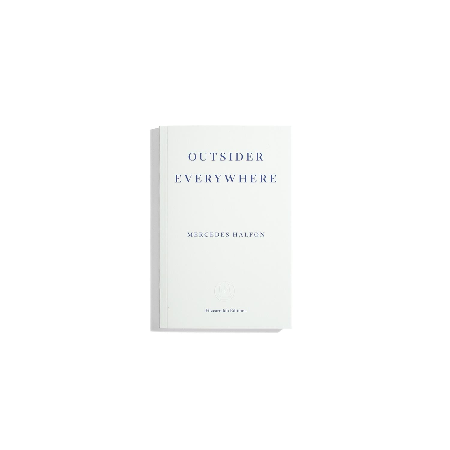 Outsider Everywhere: Witold Gombrowicz in Argentina - Mercedes Halfon