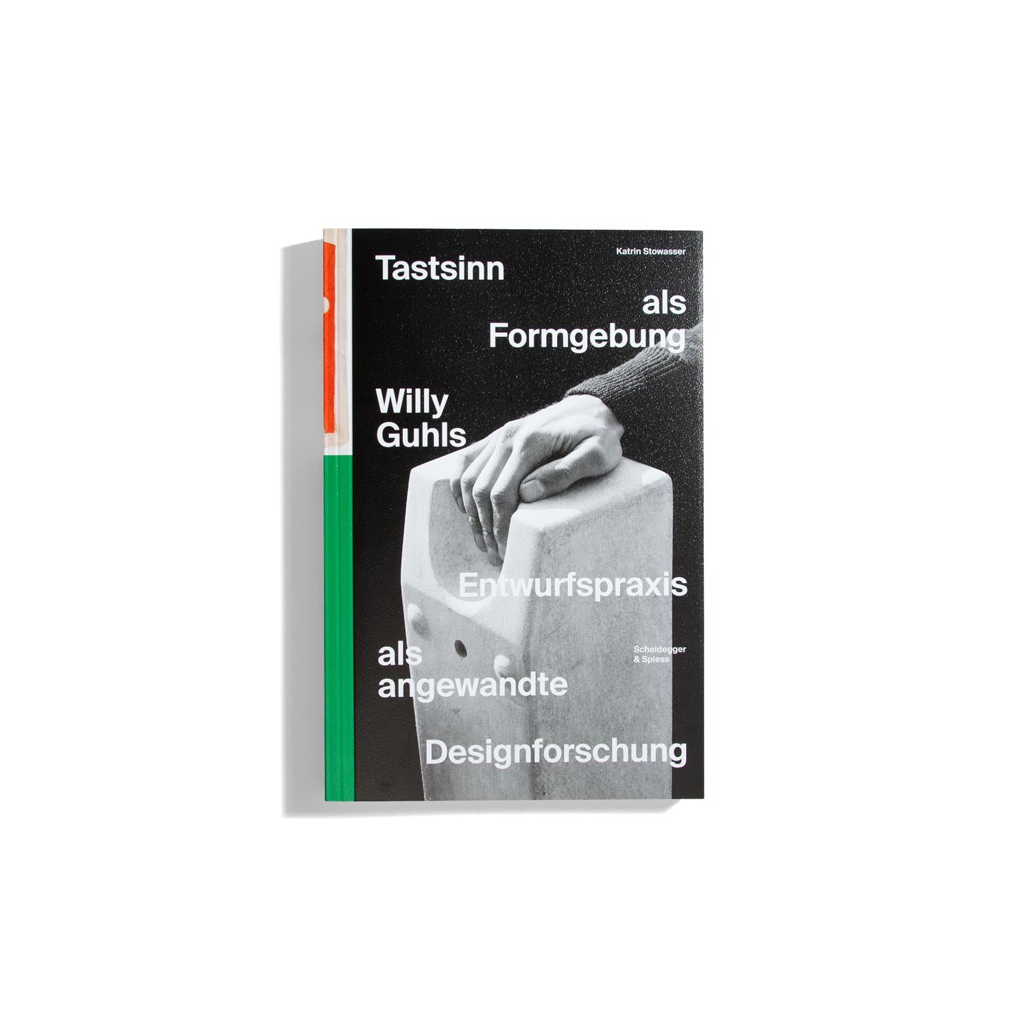 Tastsinn als Formgebung - Willy Guhls Entwurfspraxis als angewandte Designforschung