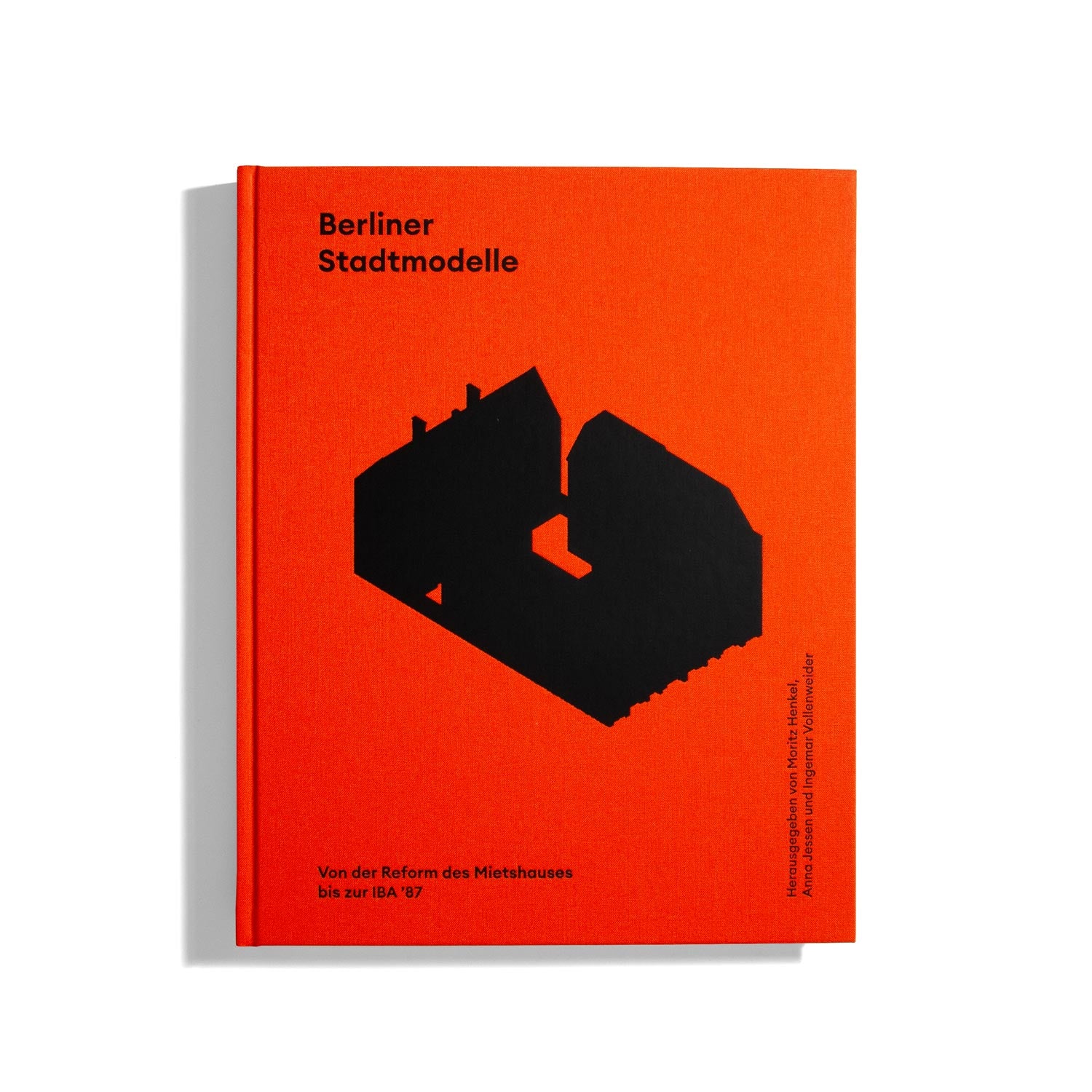 Berliner Stadtmodelle - von der Reform des Mietshauses bis zur IBA '87