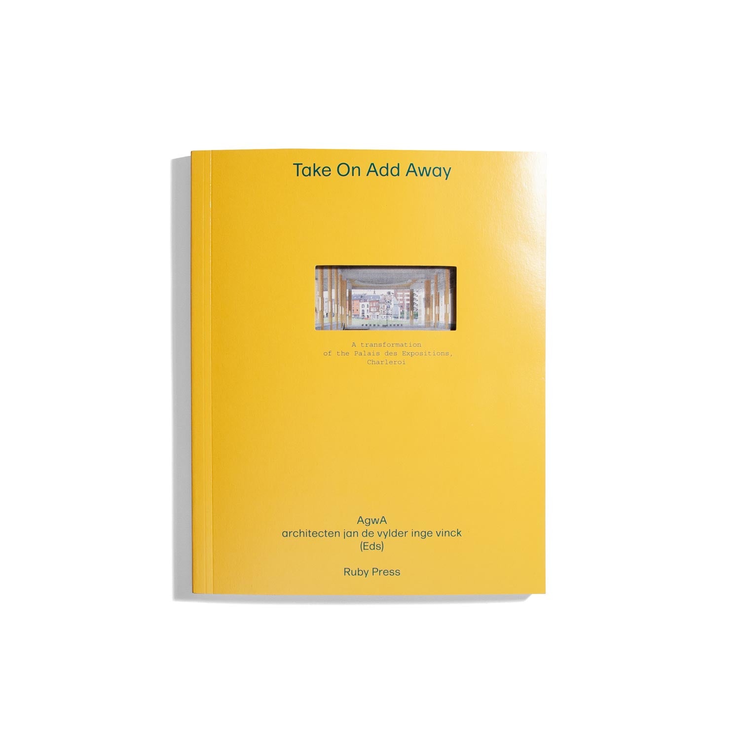 Take On Add Away: A transformation of the Palais des Expositions, Charleroi