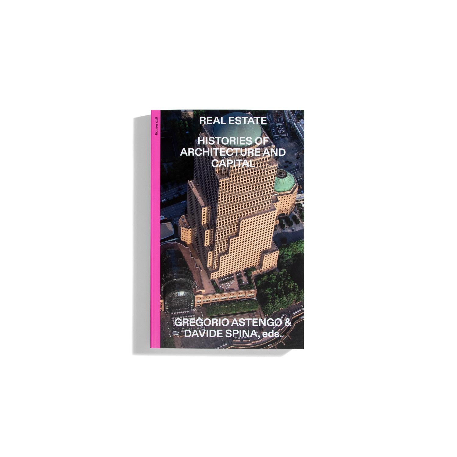 Real Estate: Histories of Architecture and Capital